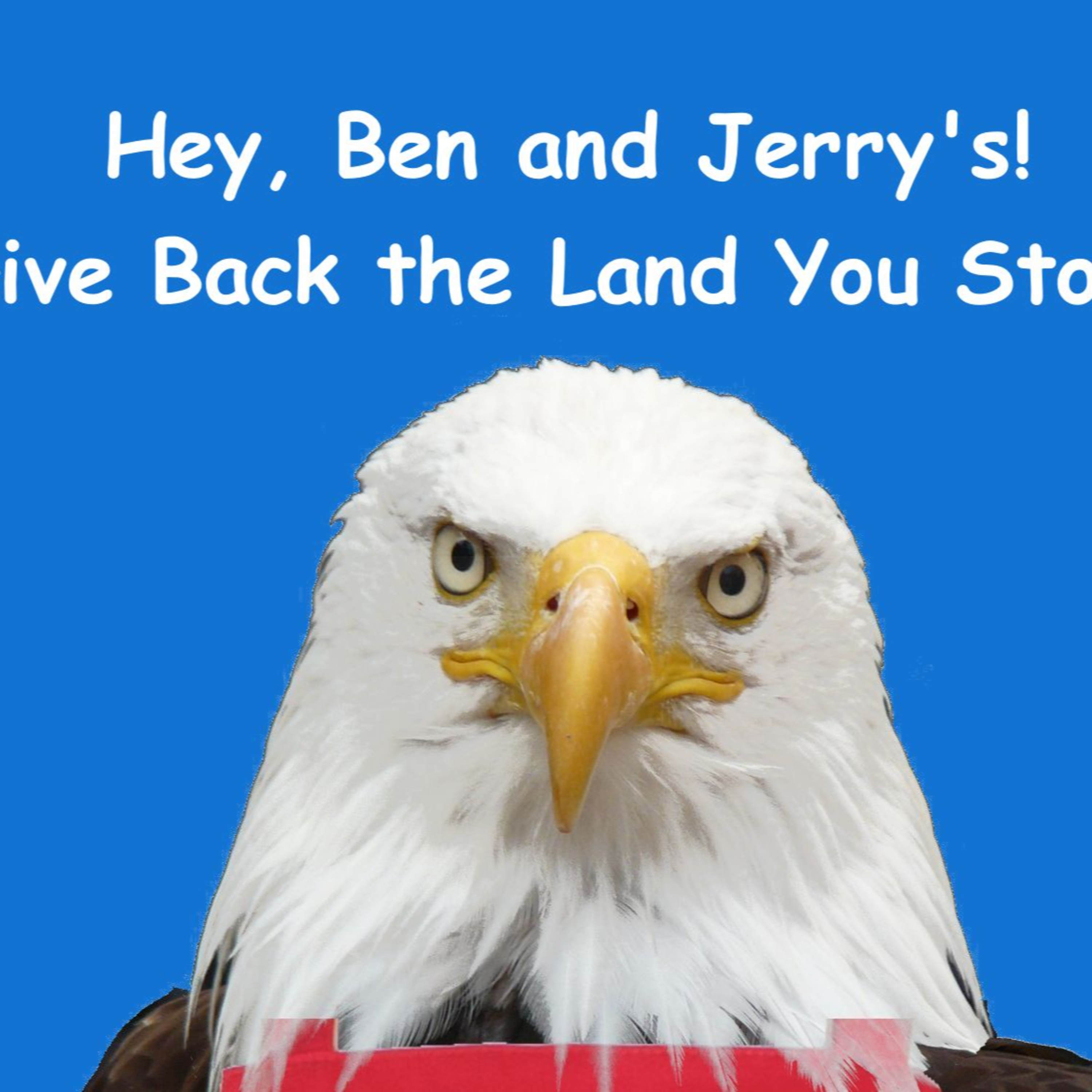 Hey, Ben and Jerry's! Give Back the Land You Stole! episode artwork