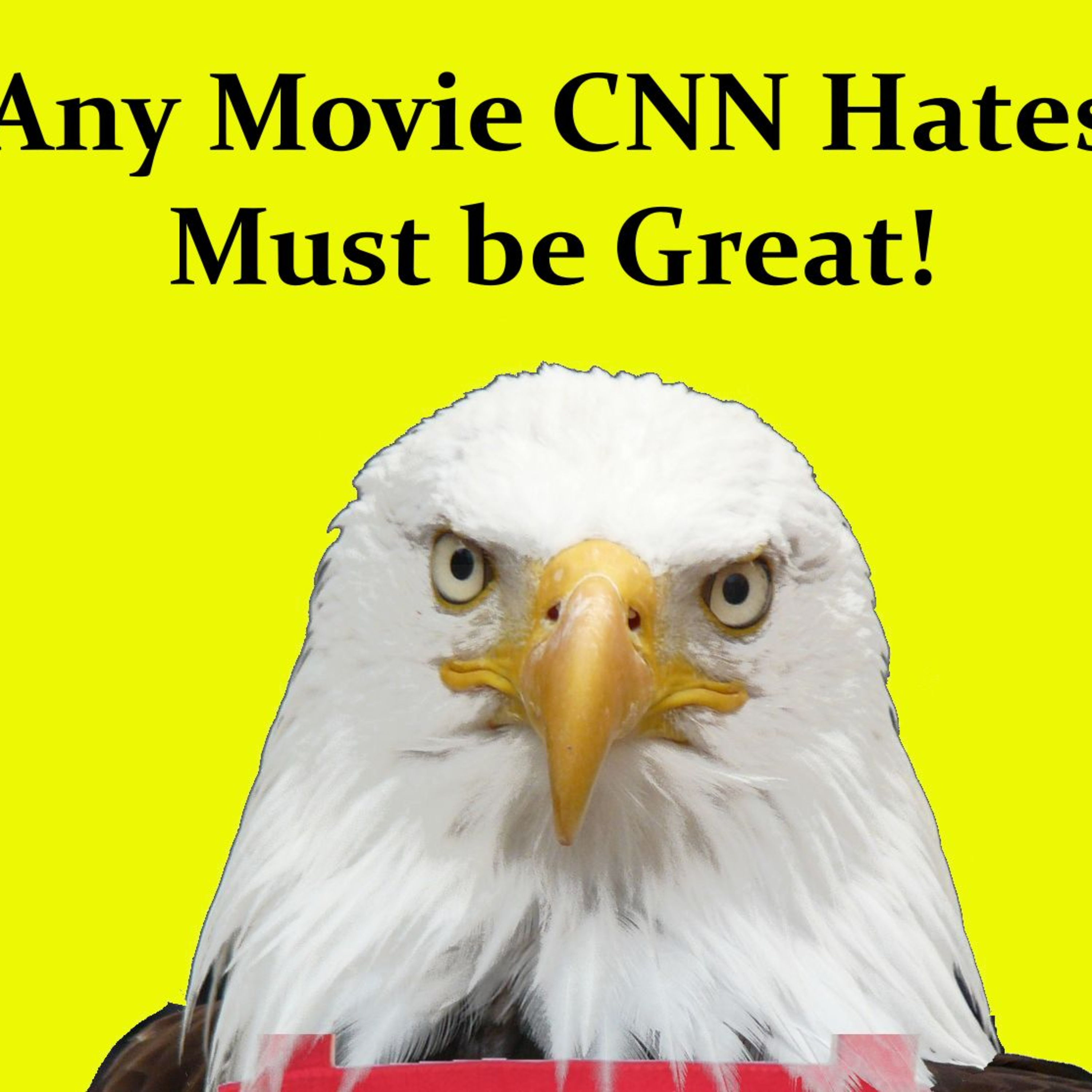 Any Movie CNN Hates Must be Great! episode artwork