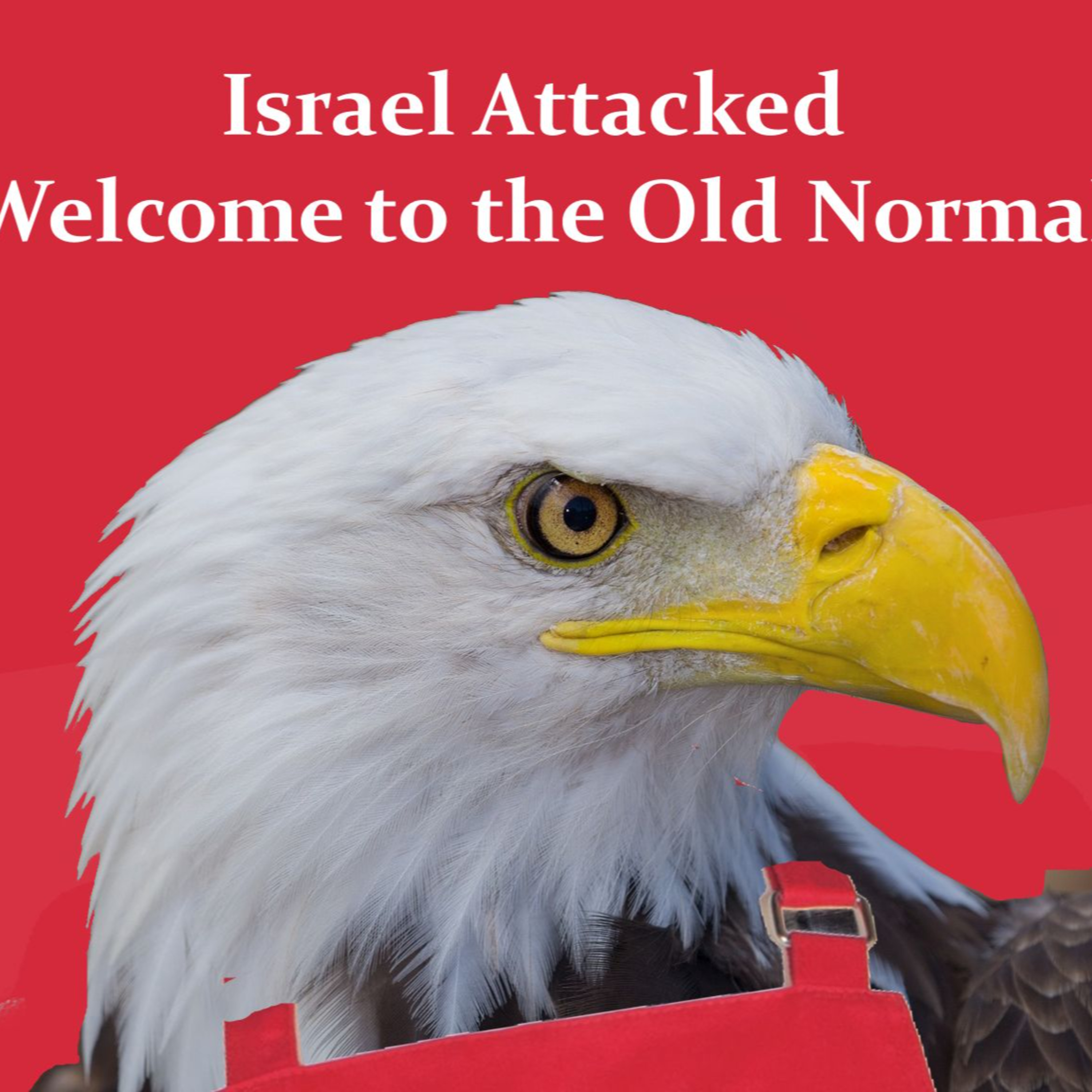 Israel Attacked - Welcome to the Old Normal episode artwork