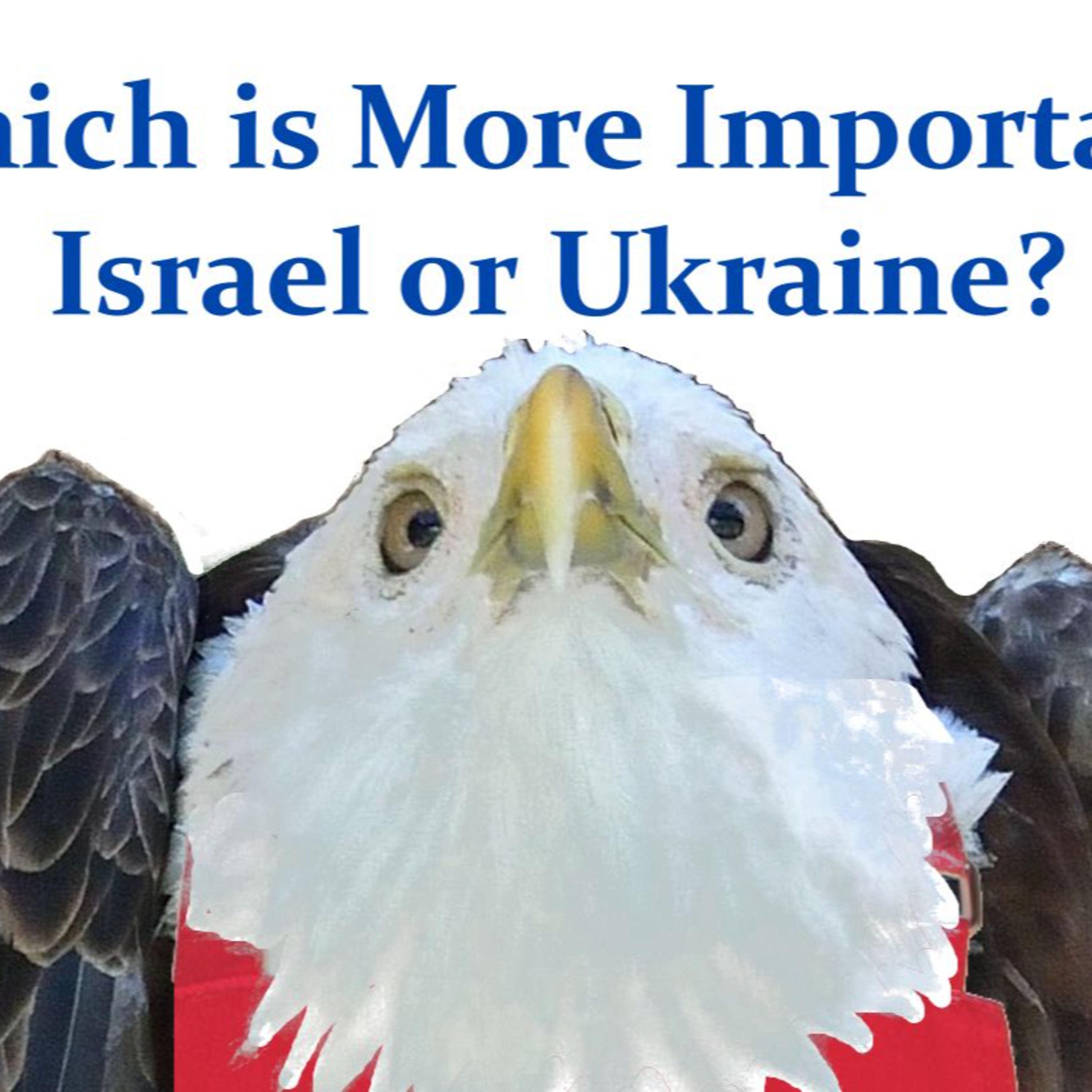 Which is More Important, Israel or Ukraine? episode artwork
