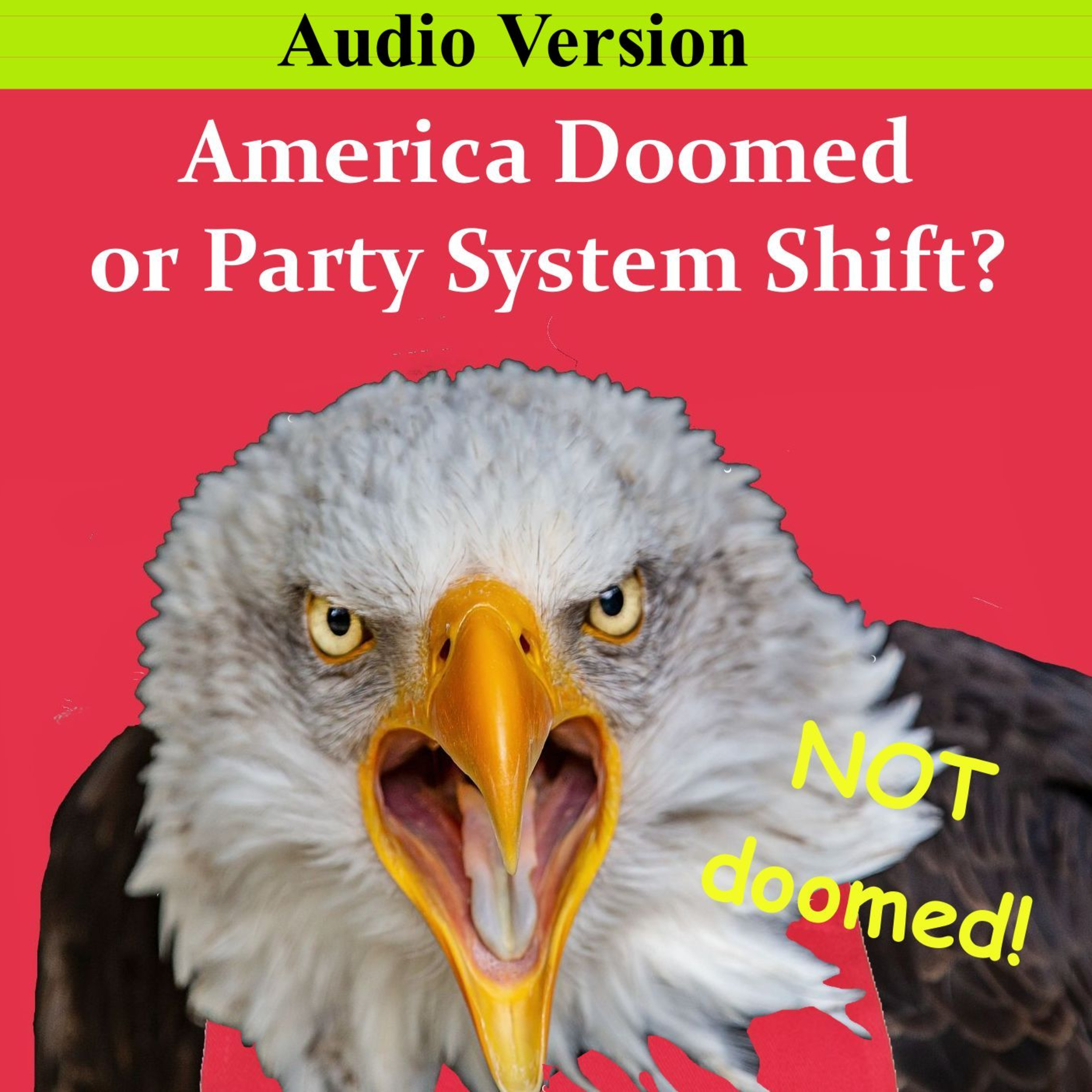 America Doomed or Party System Shift? - Audio Version episode artwork