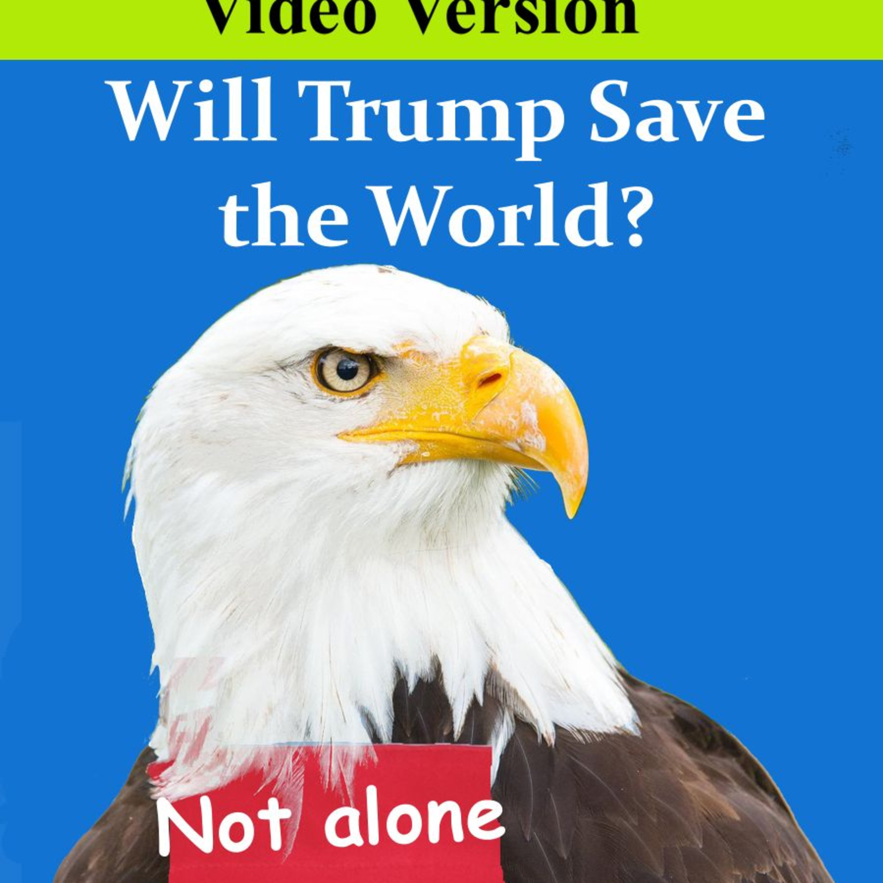 Will Trump Save the World? - Video Version episode artwork
