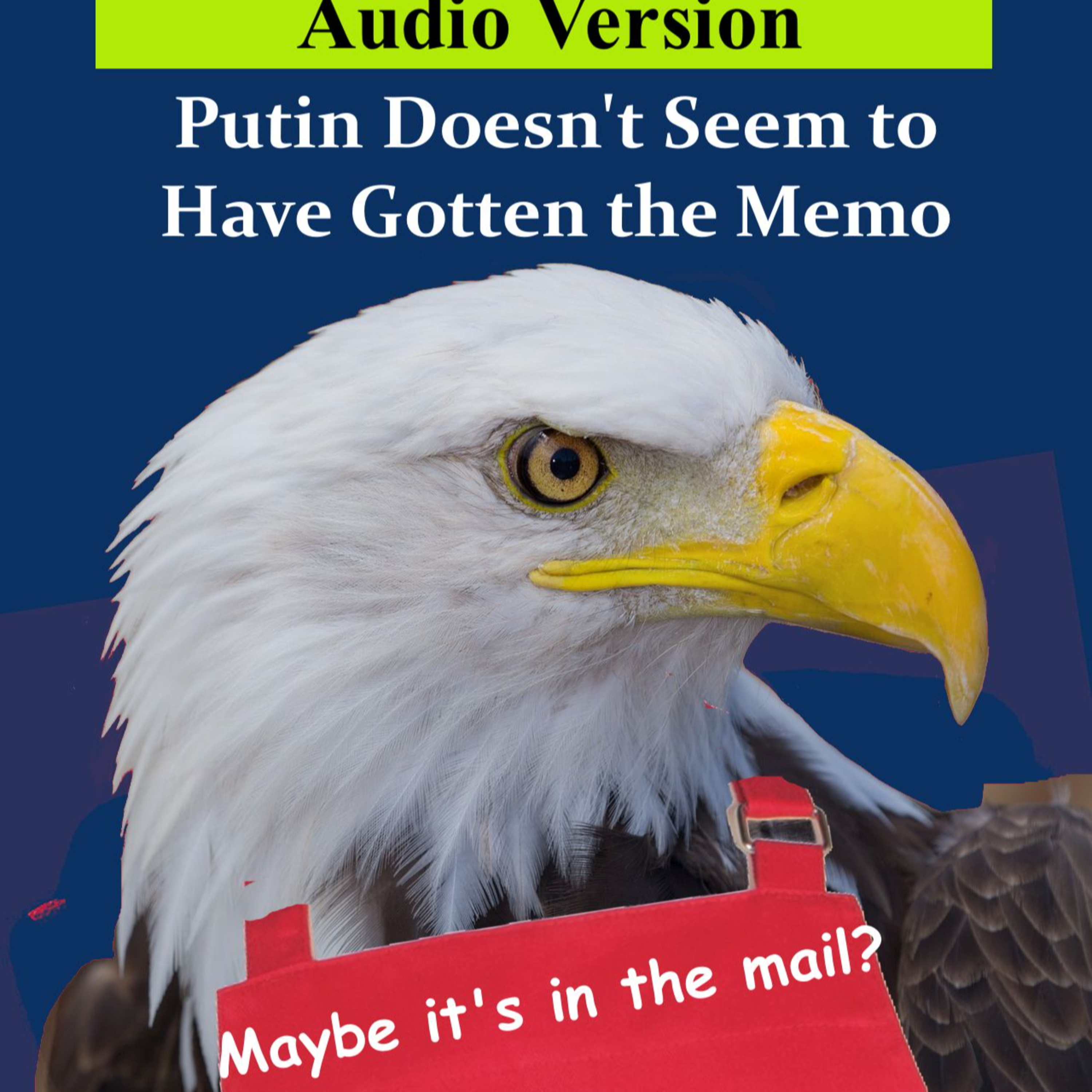 Putin Doesn't Seem to Have Gotten the Memo episode artwork