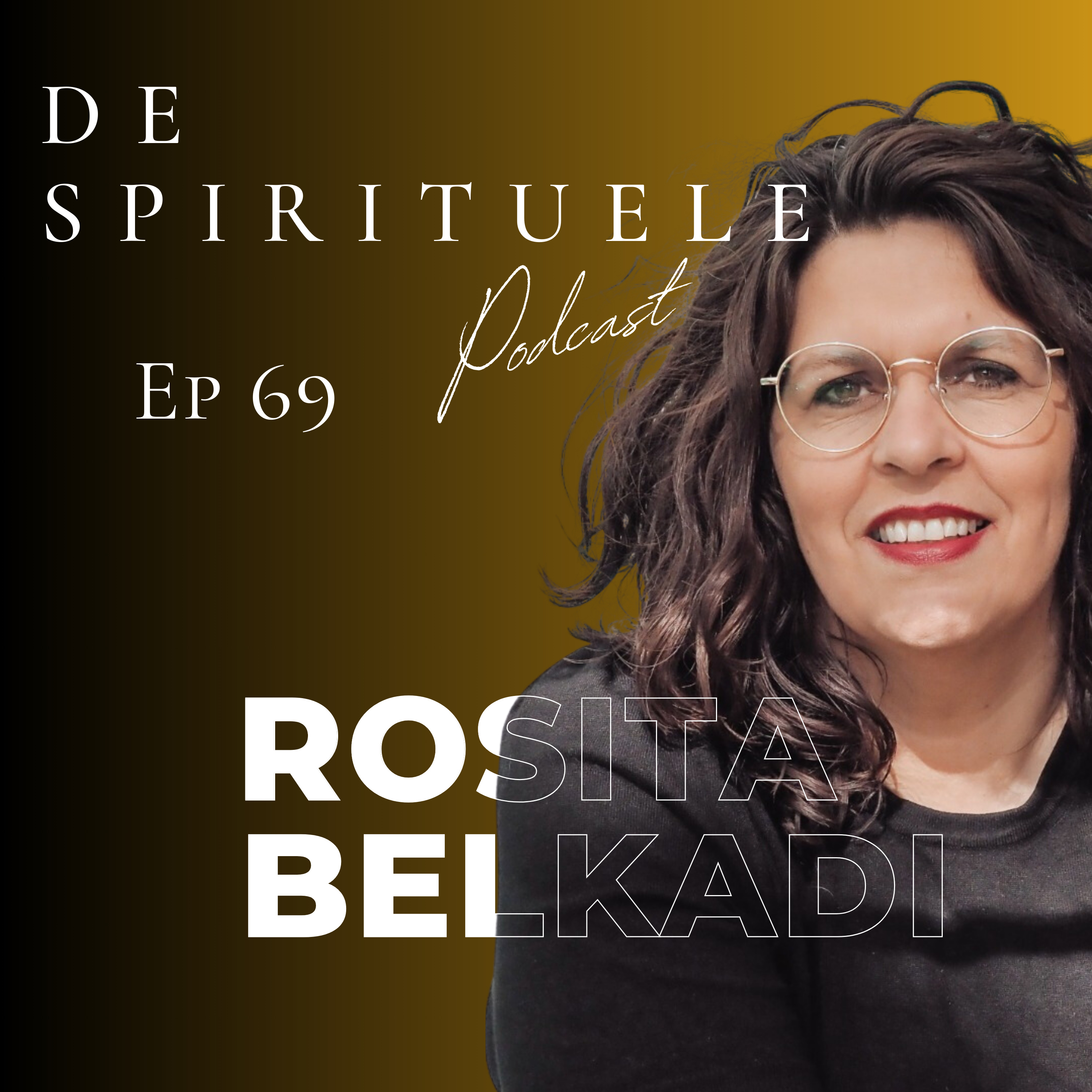 De spirituele podcast van Rosita Belkadi.