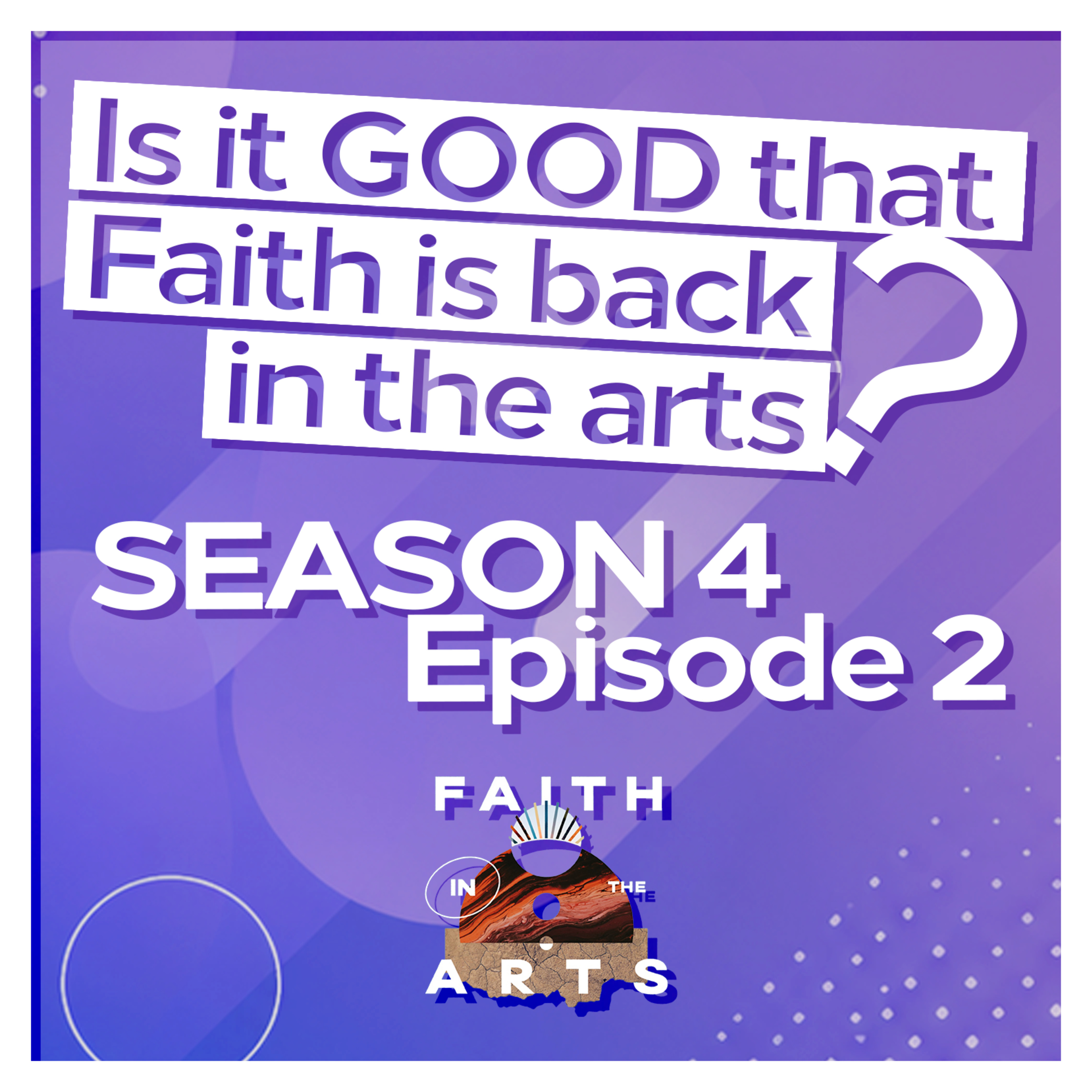 Is it good that faith is back in the arts? episode artwork