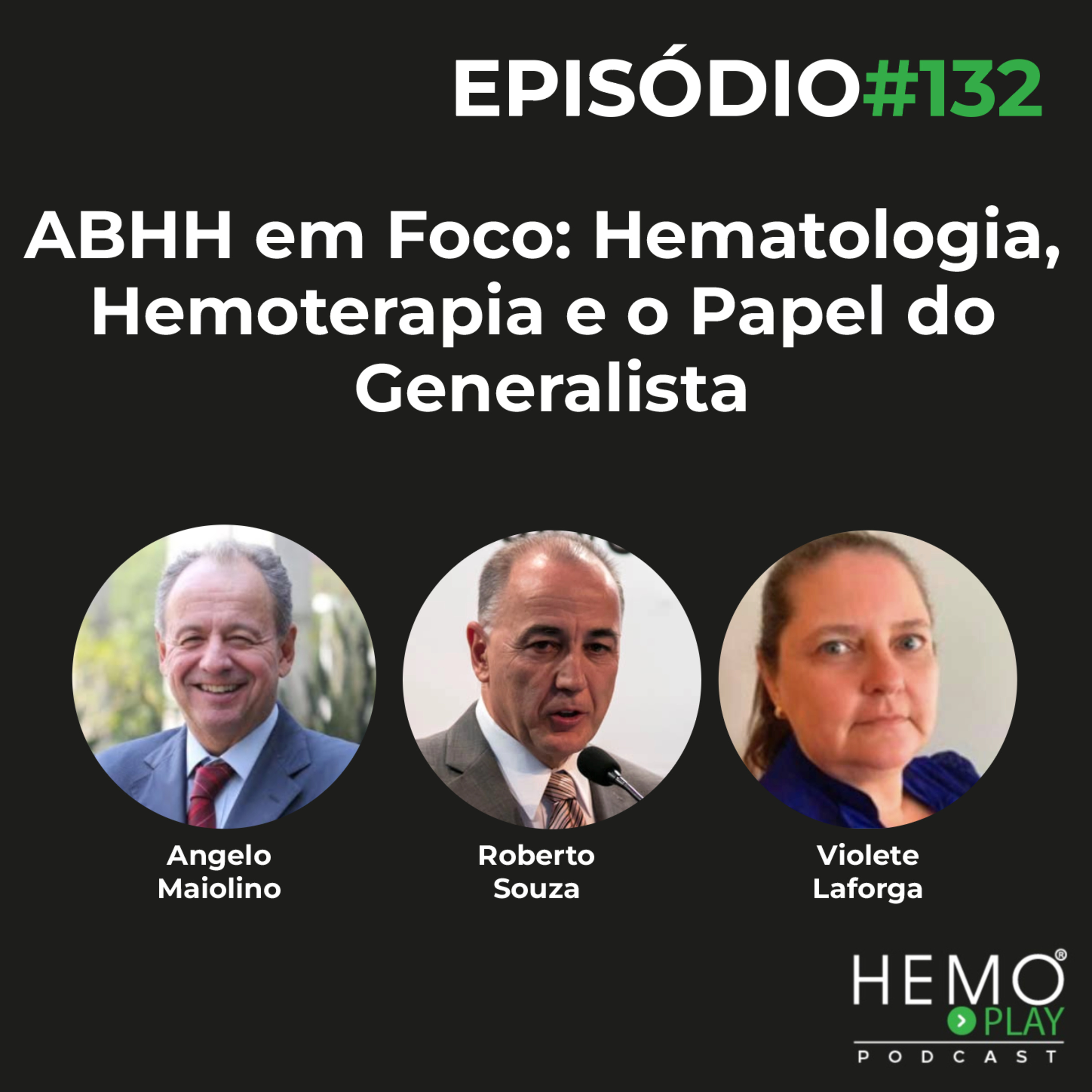 #132 - ABHH em Foco: Hematologia, Hemoterapia e o Papel do Generalista - HEMOPLAY Podcast episode artwork