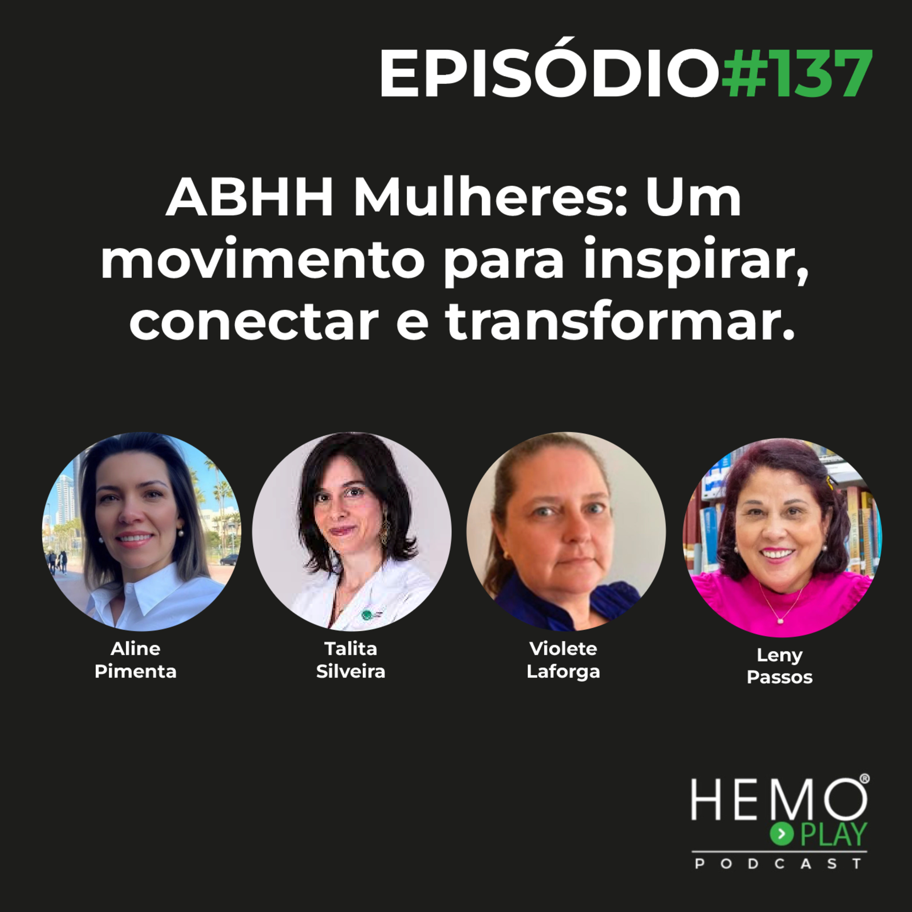 #137 - ABHH Mulheres: Um movimento para inspirar, conectar e transformar. - HEMO PLAY Podcast episode artwork