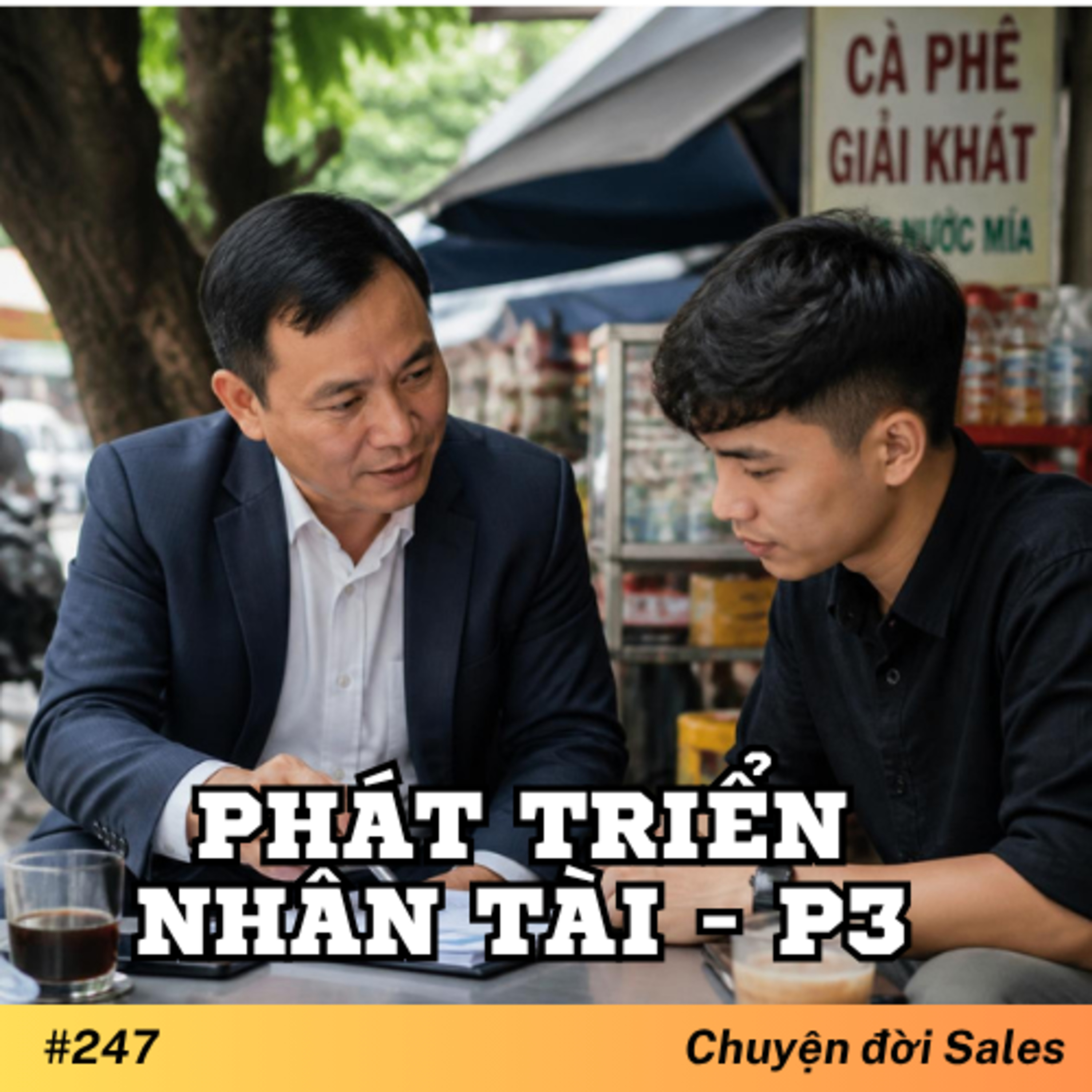 #247. Phát triển nhân tài - Phần 3 episode artwork