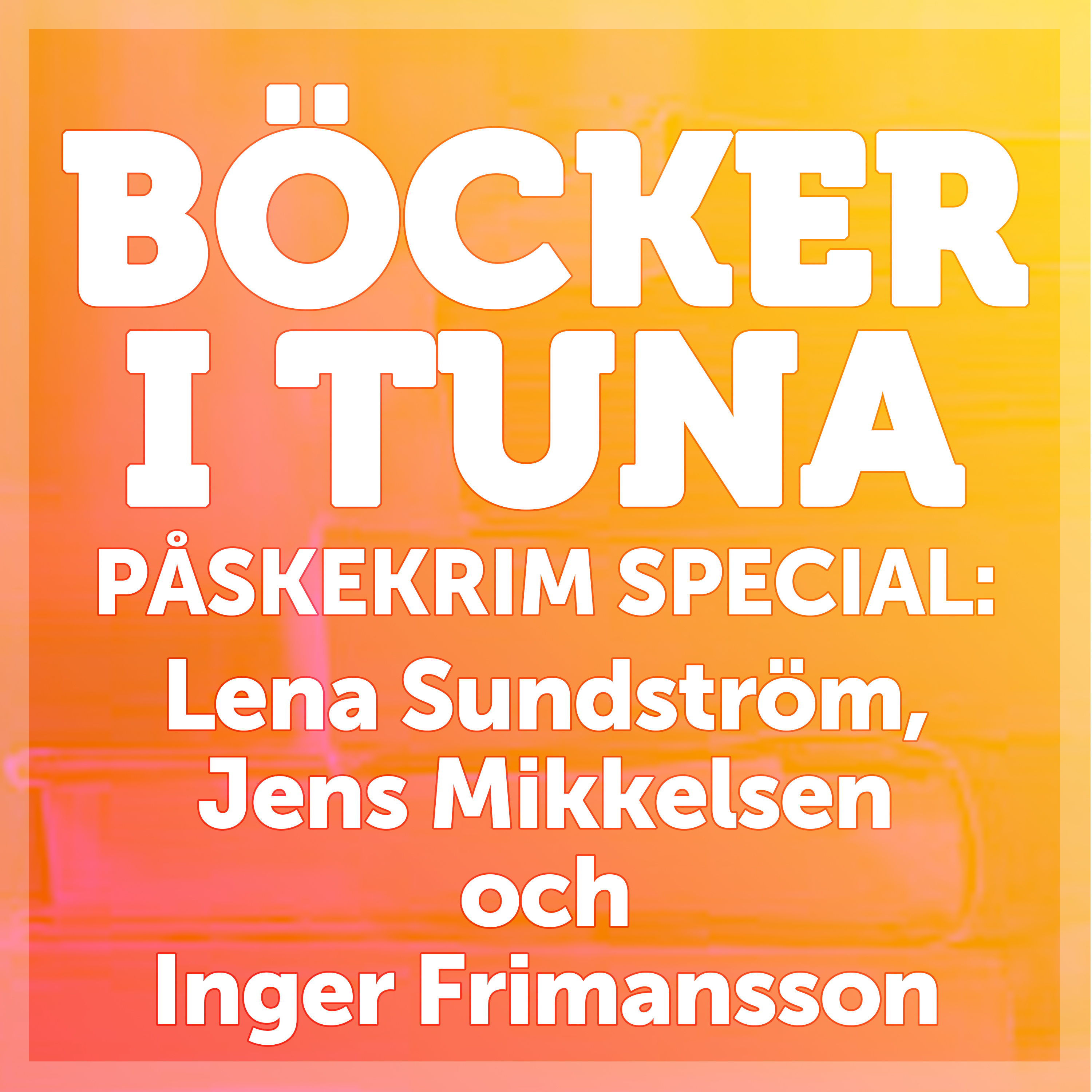 PÅSKEKRIM SPECIAL - intervju med Lena Sundström, Jens Mikkelsen och Inger Frimansson episode artwork