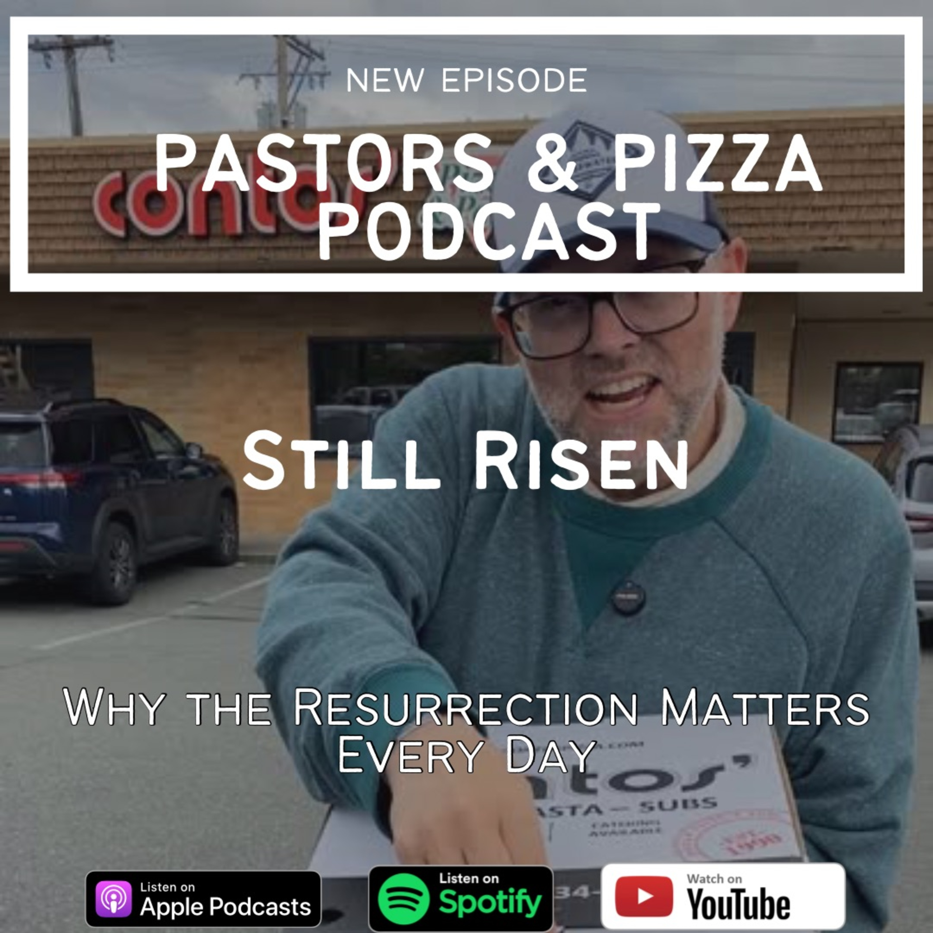 Still Risen: Why the Resurrection Matters Every Day | Contos' Pizza & Pasta - Lake Stevens, WA