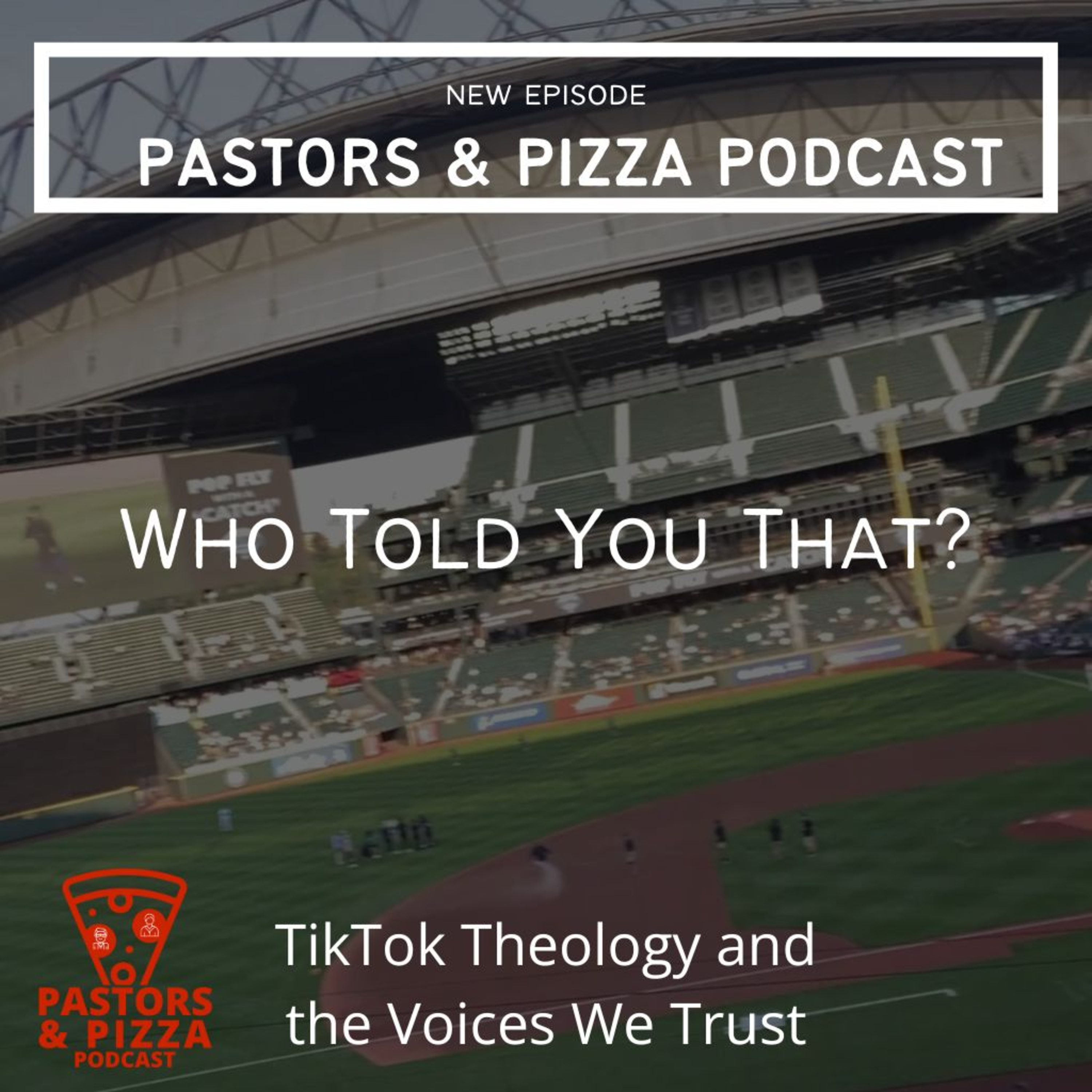 Who Told You That? – TikTok Theology and the Voices We Trust | Ballard Pizza - T-Mobile Park episode artwork