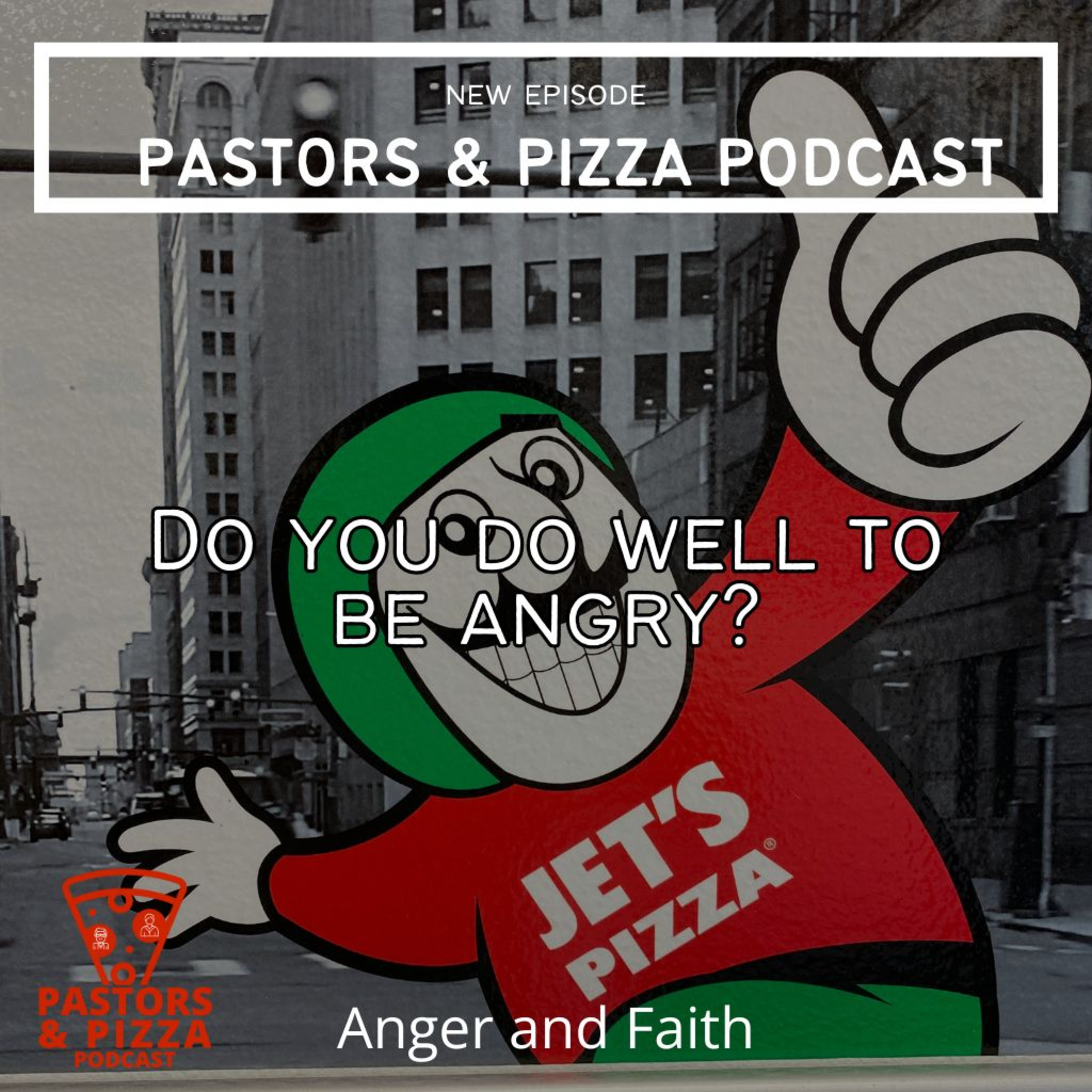 "Do You Do Well To Be Angry?" - Anger and Faith | Jet's Pizza - Lynnwood, WA episode artwork