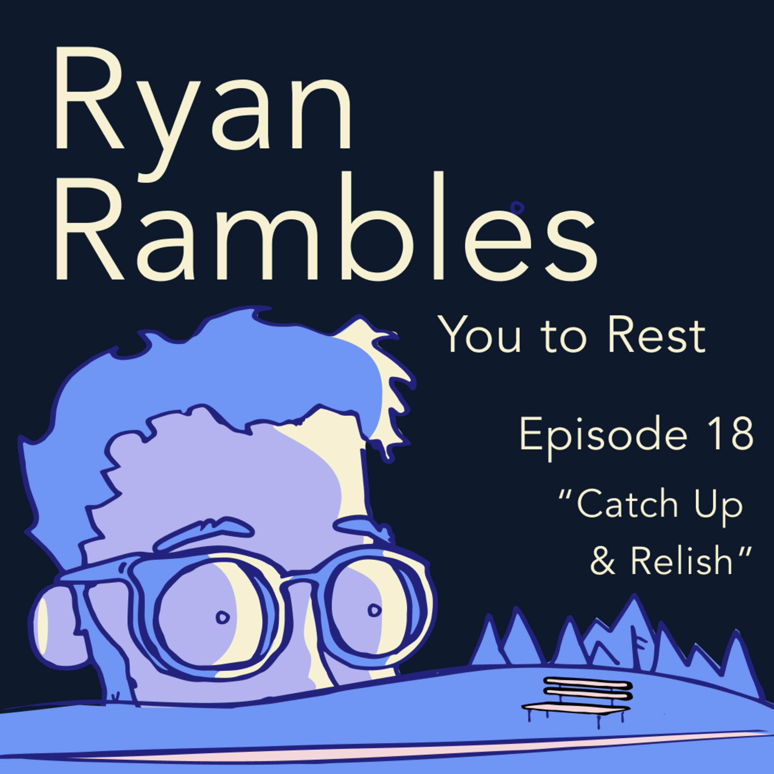 Episode 18 “Catch Up & Relish” - A Sleep Podcast episode artwork