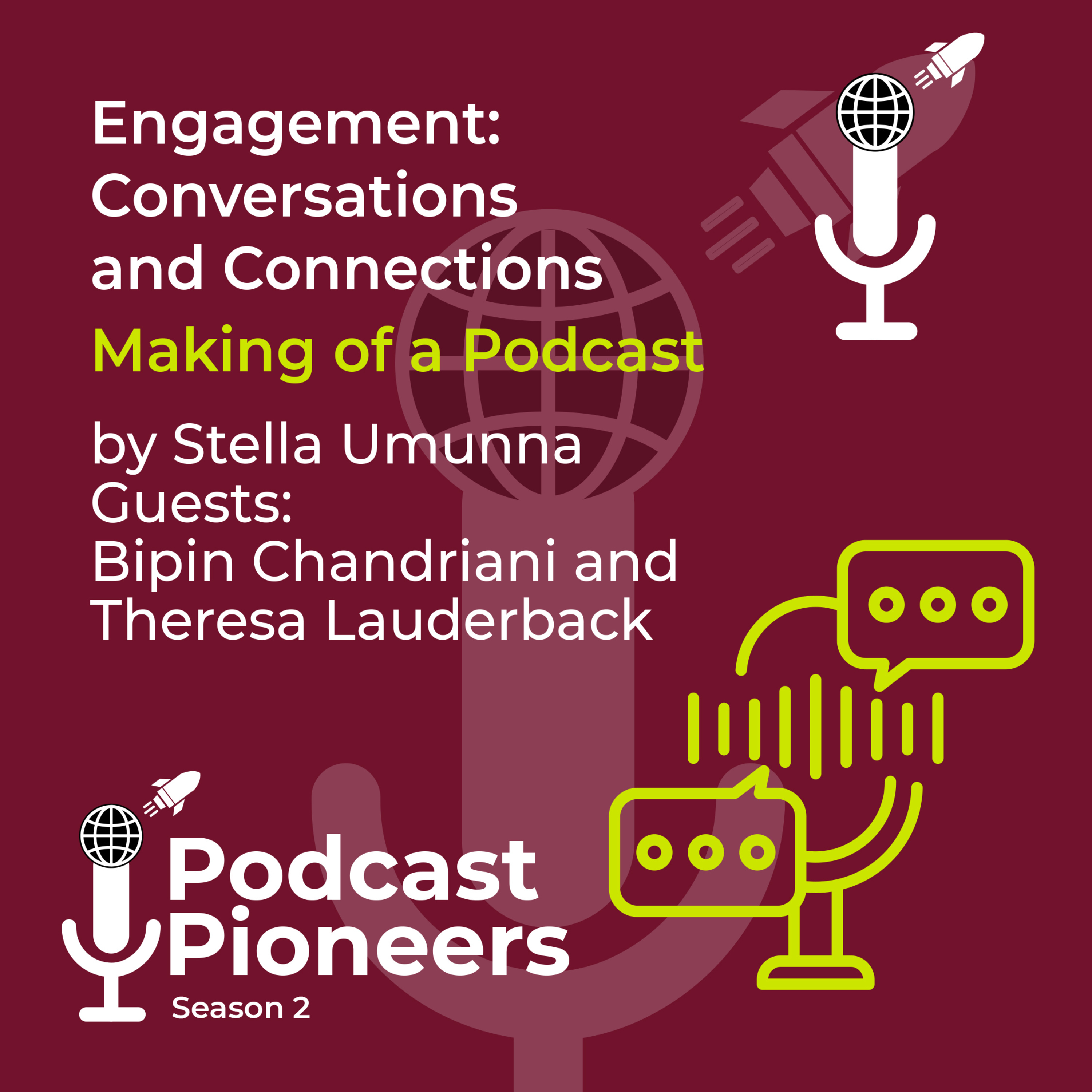 Making of A Podcast - Stella Umunna with Guests Bipin Chandriani & Theresa Lauderback_Season 2 Episode 17 episode artwork