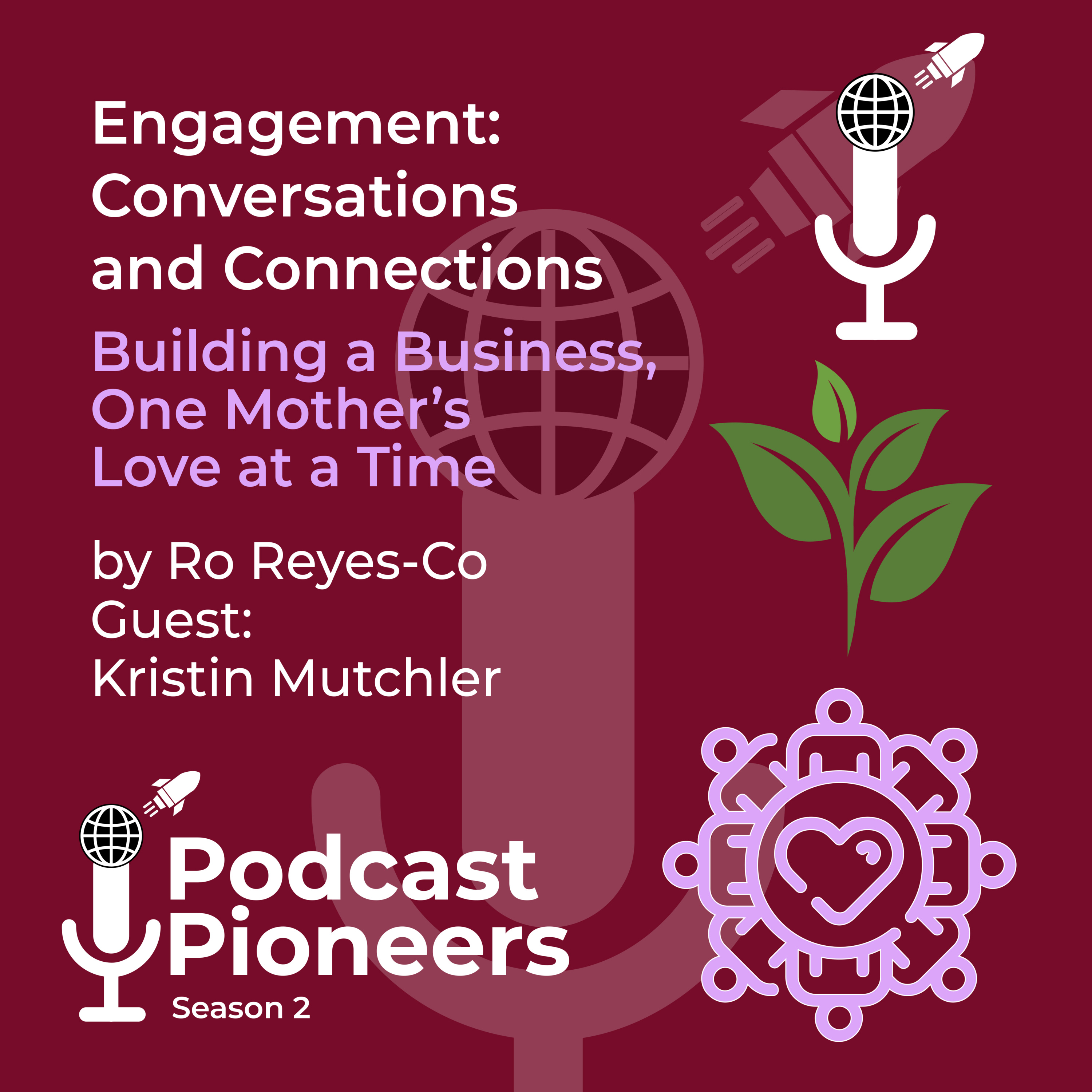 Building a Business, One Mother's Love at a Time by Ro Reyes-Co with Guest Kristin Mutchler - Podcast Pioneers Toastmasters Season 2 Episode 18 episode artwork