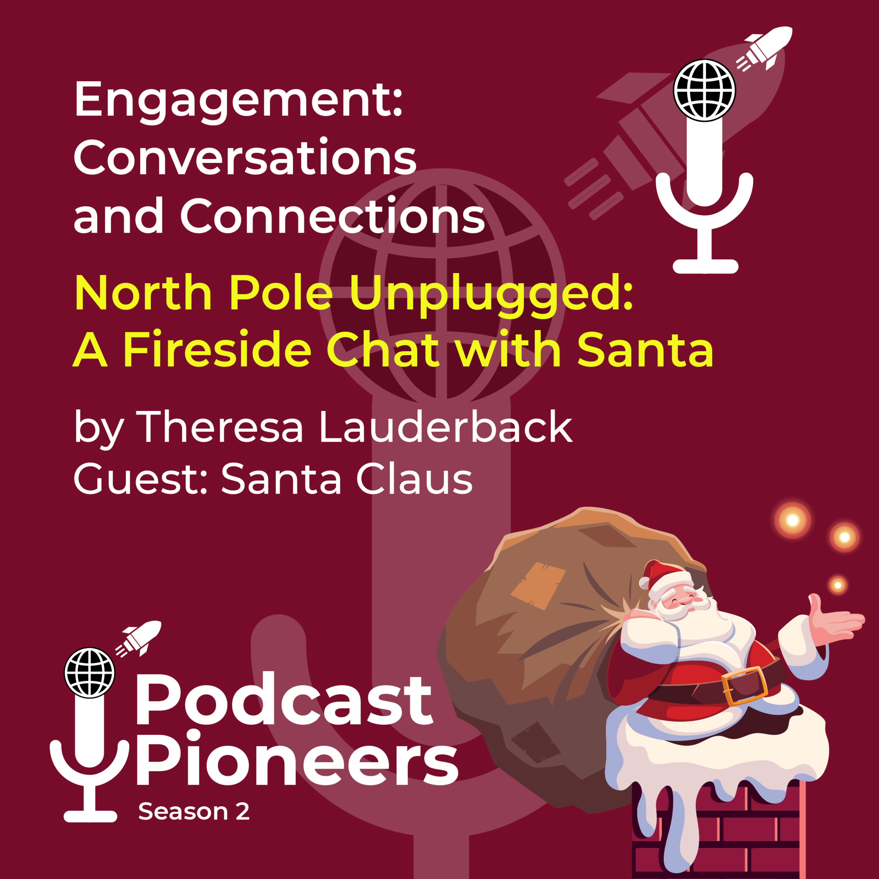 North Pole Unplugged: A Fireside Chat with Santa Hosted by Theresa Lauderback--Season 2 Episode 22 episode artwork