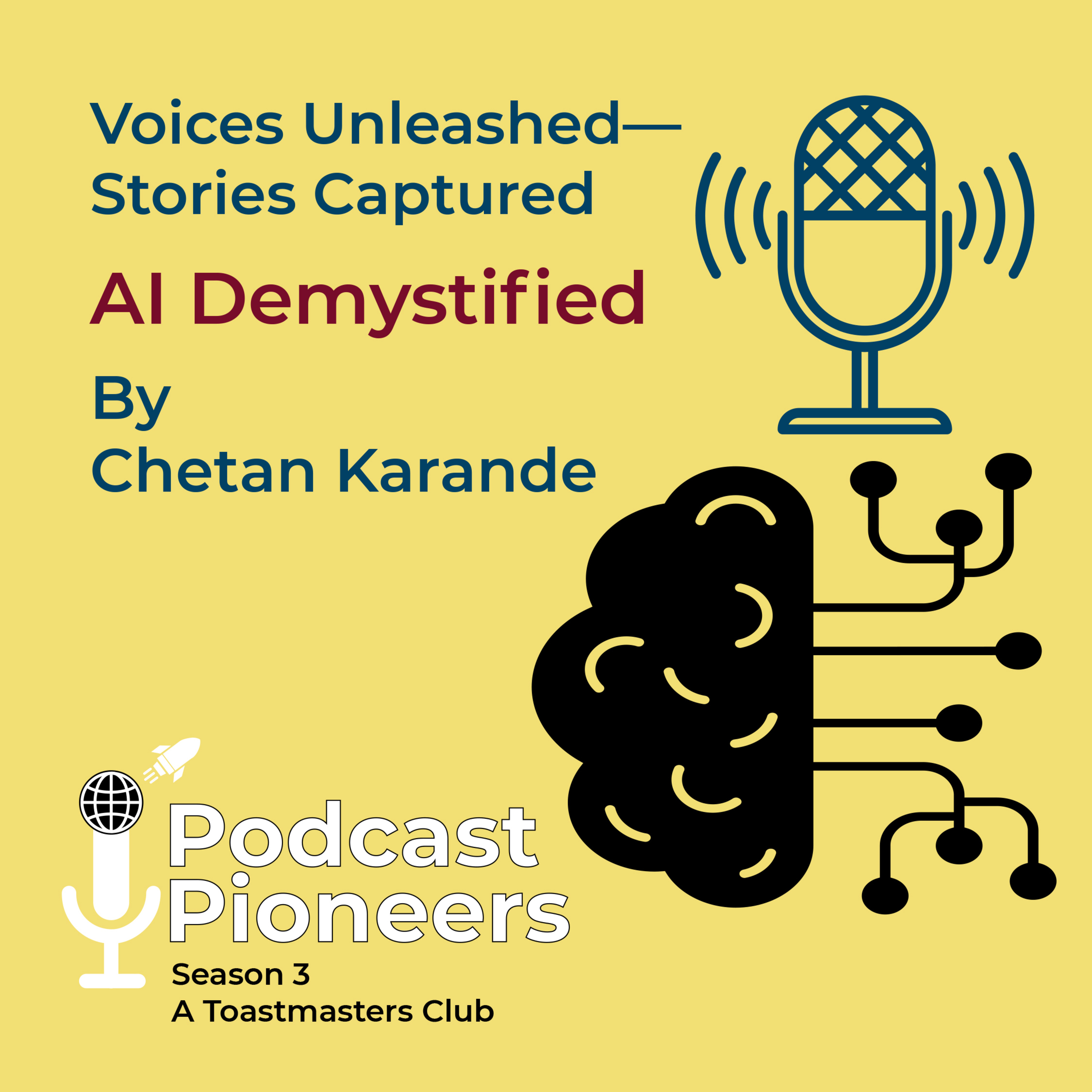 AI Demystified by Chetan Karande: Podcast Pioneers Toastmasters Season 3 Episode 3 episode artwork