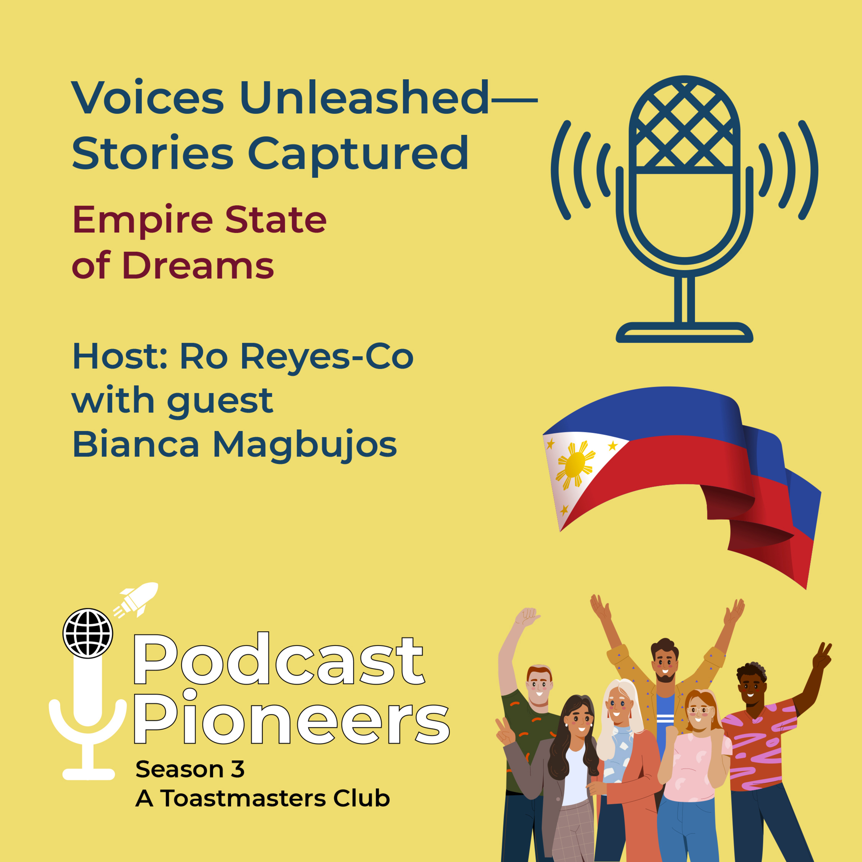 Empire State of Dream by Ro Reyes with Guest Bianca Magbujos: Podcast Pioneers Toastmasters Season 3 Episode 7 episode artwork