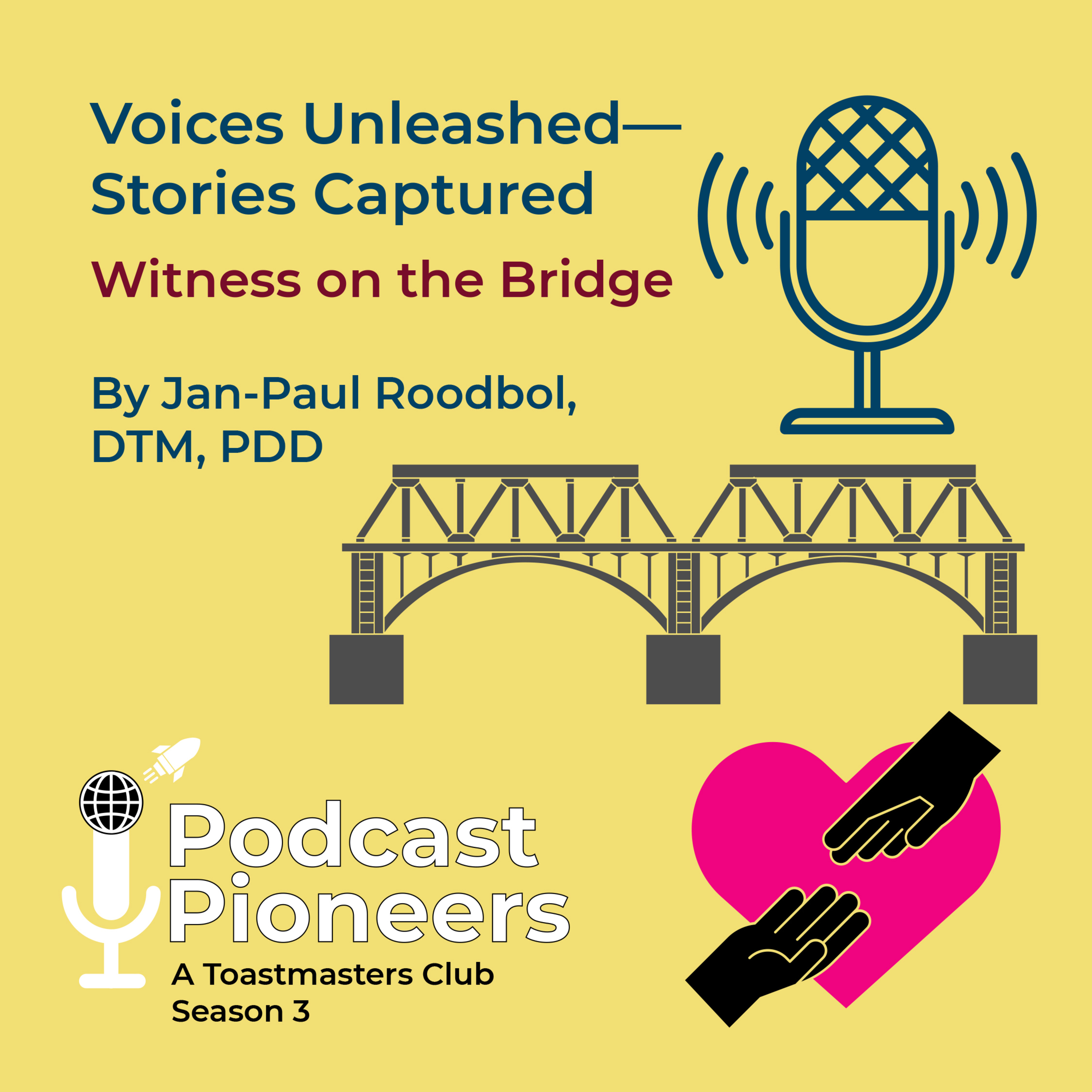 Witness On The Bridge By Jan-Paul Roodbol: Podcast Pioneers Toastmasters Season 3 Episode 10 episode artwork