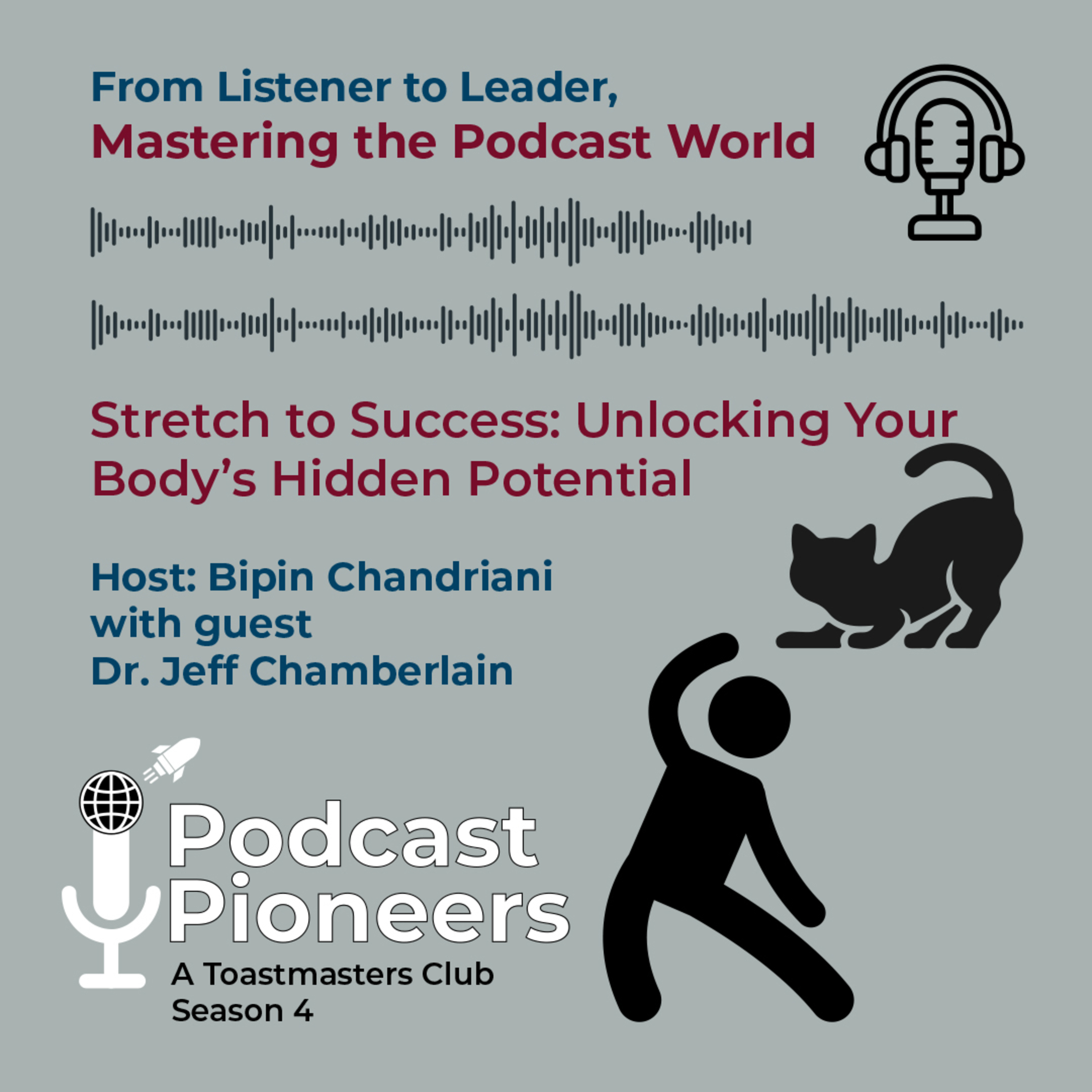 Podcast Pioneers Club: Stretching To Success With Guest Dr Jeff Chamberlain - Hosted by Bipin Chandriani Season 4, From Listener to Leader, Mastering the Podcast World  episode artwork