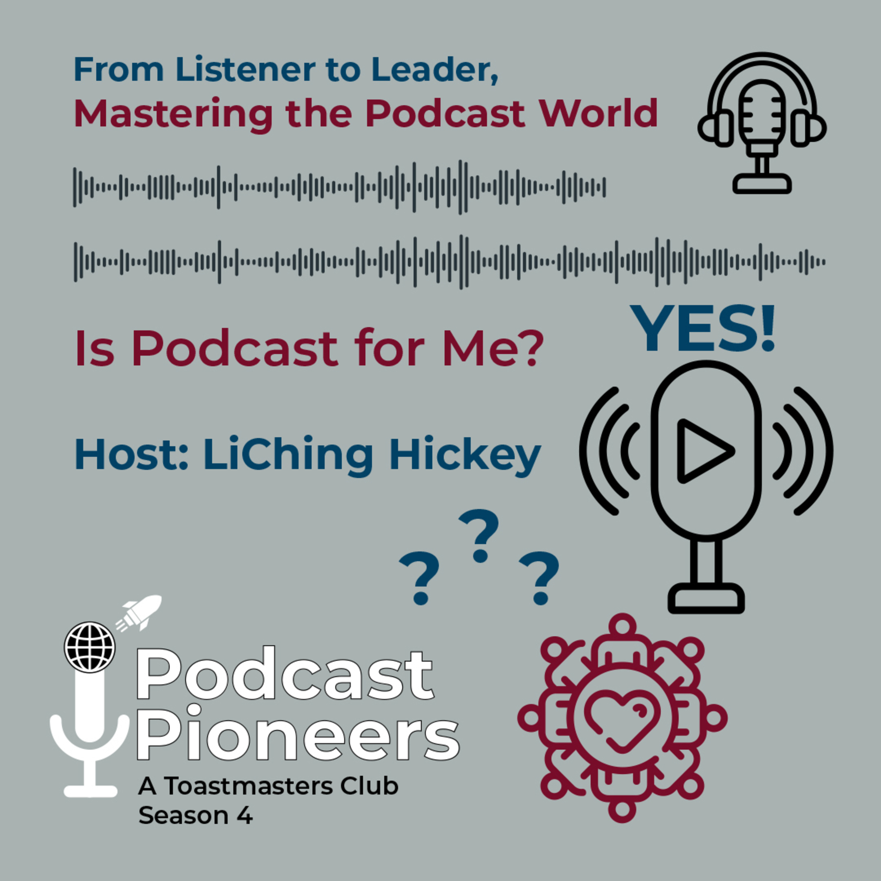 Podcast Pioneers Club: Is Podcast for me?, Season 4, From Listener to Leader, Mastering the Podcast World episode artwork