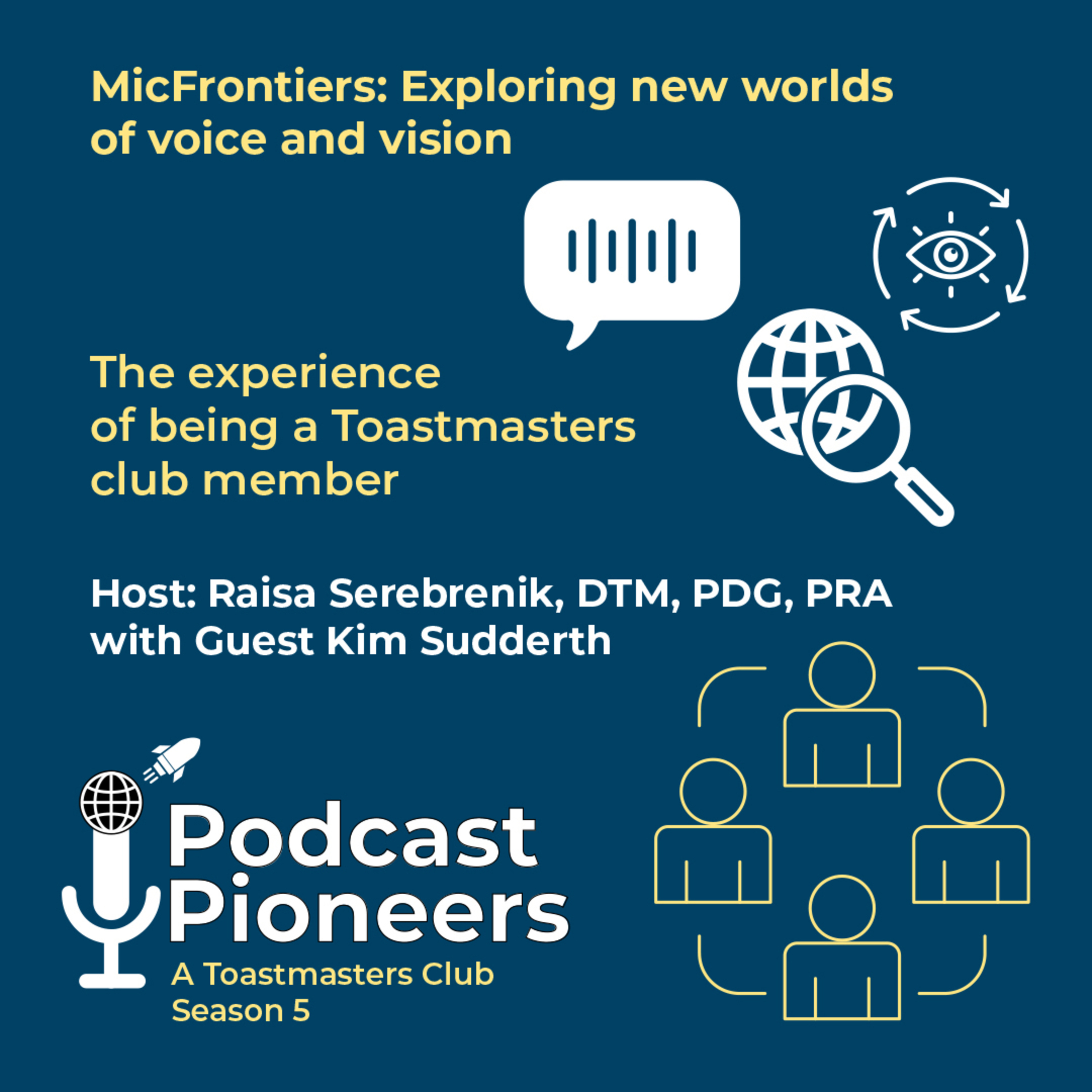 The experience of being a Toastmasters club member: Raisa and Kim Sudderth -Season 5: MicFrontiers: Exploring new worlds of voice and vision episode artwork