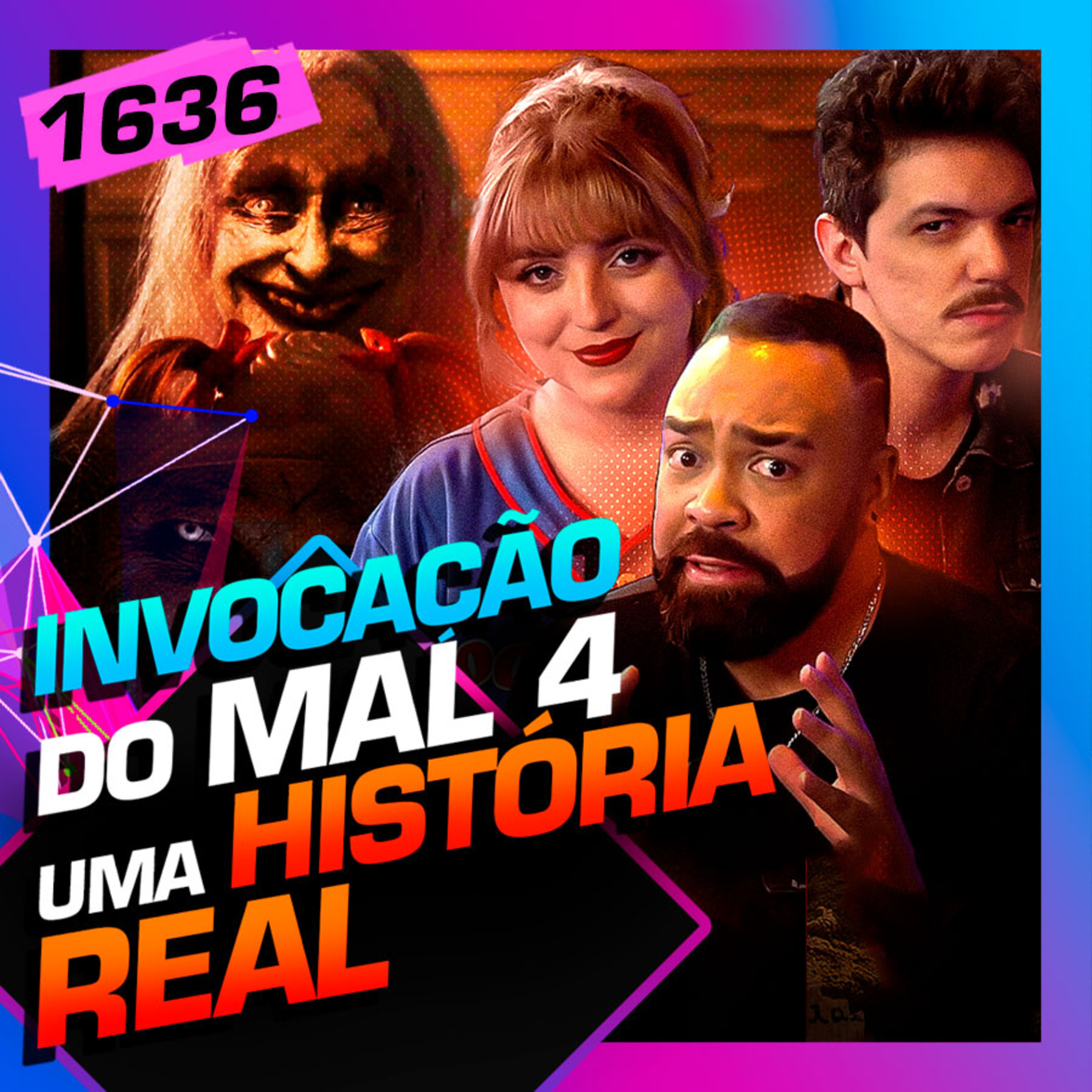 1636 - INVOCAÇÃO DO MAL 4: UMA HISTÓRIA REAL: DANIEL PIRES E MUITA BRISA