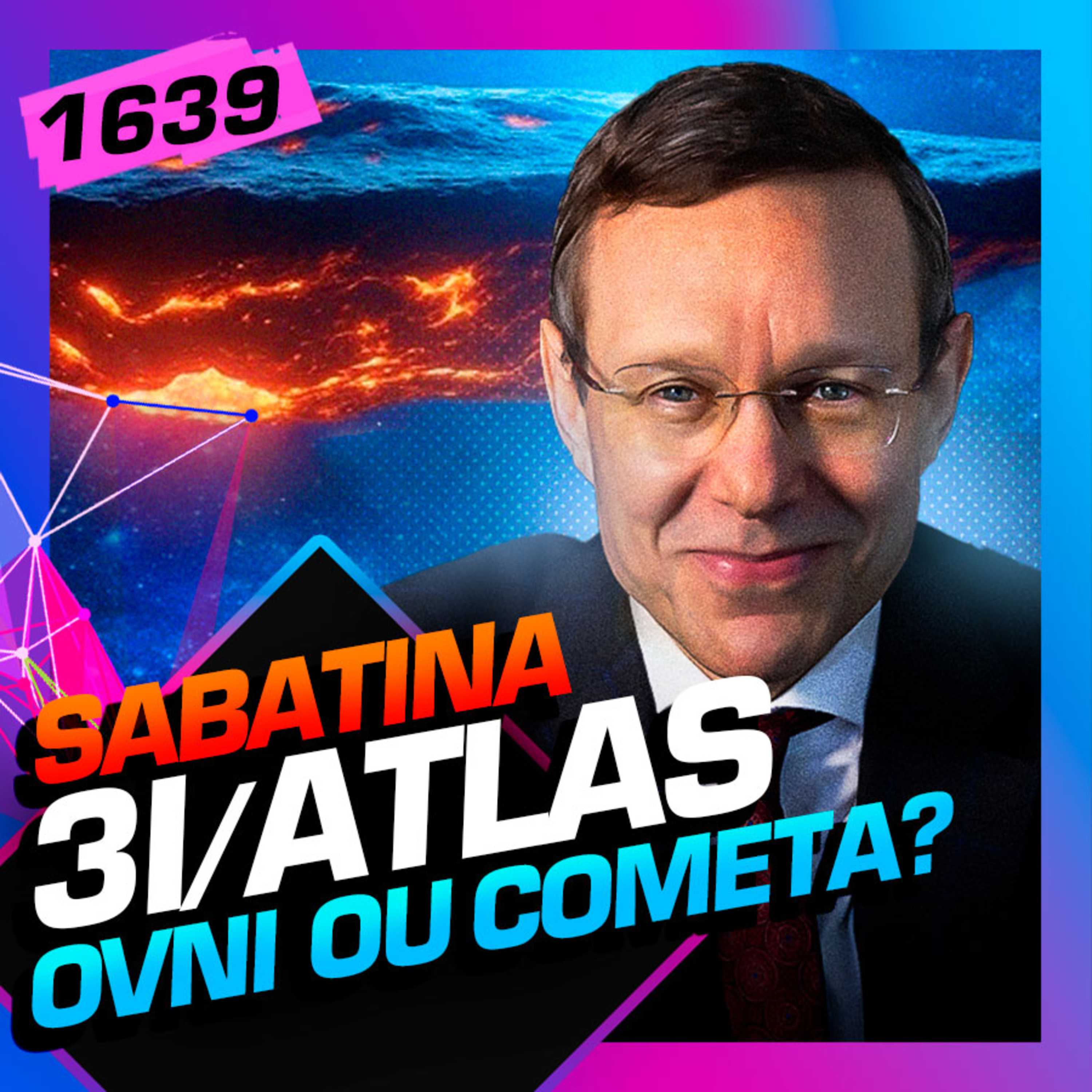 1639 - 3L ATLAS: OVNI OU COMETA?: AVI LOEB, SÉRGIO SACANI E FELIPE HIME