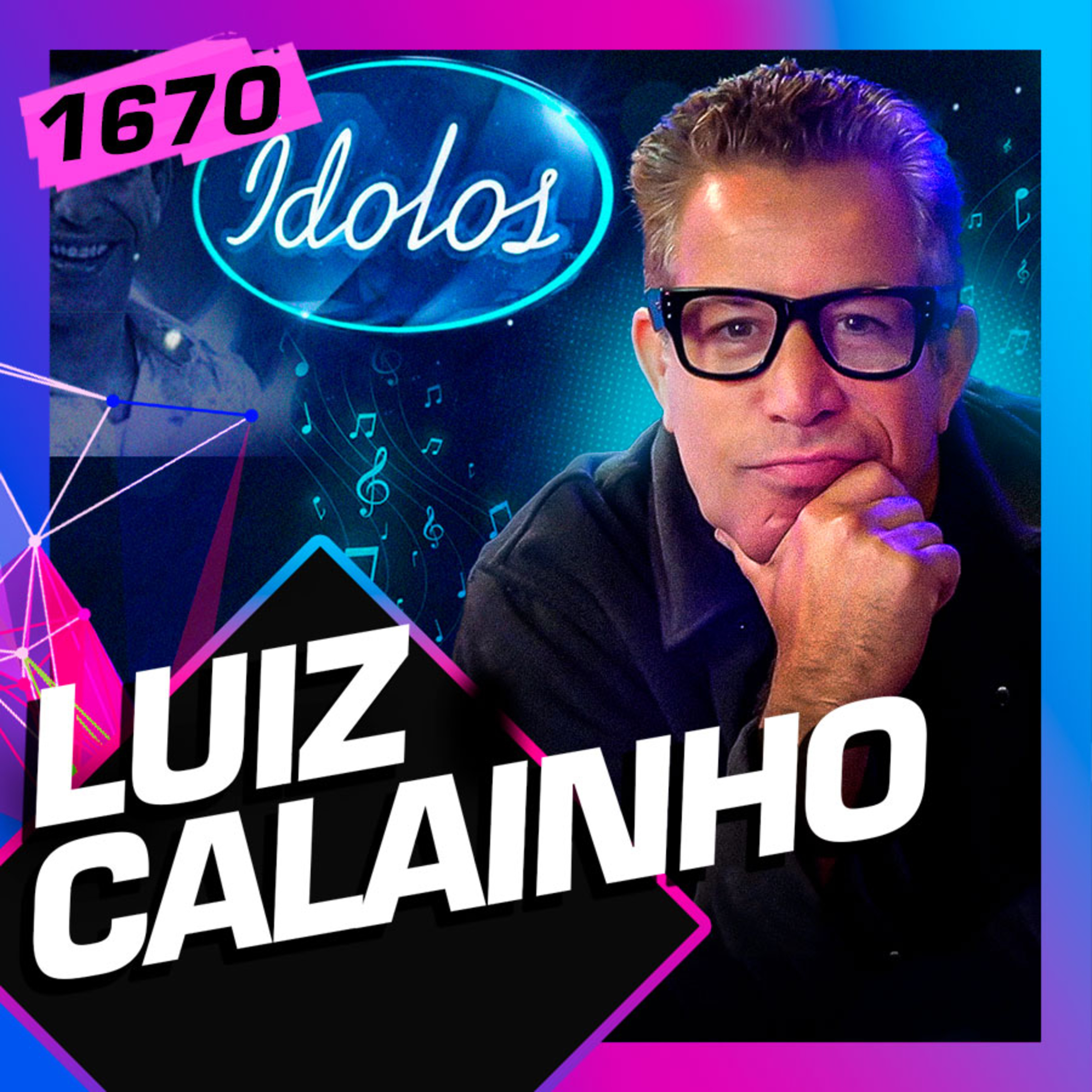 LUIZ CALAINHO - Inteligência Ltda. Podcast #1670