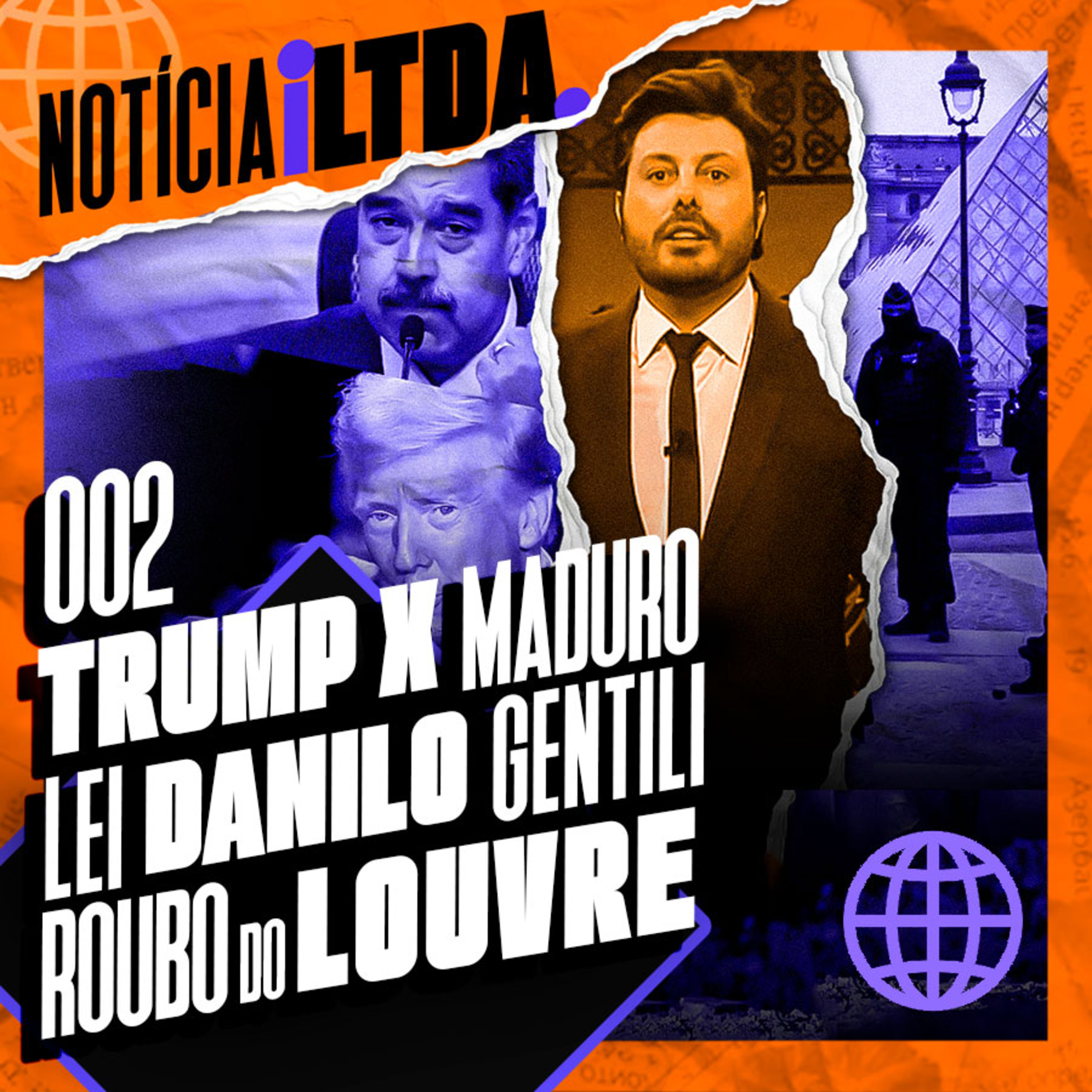 002 - TRUMP X MADURO | LEI DANILO GENTILI | ROUBO DO LOUVRE | e MAIS - Noticia iLTDA
