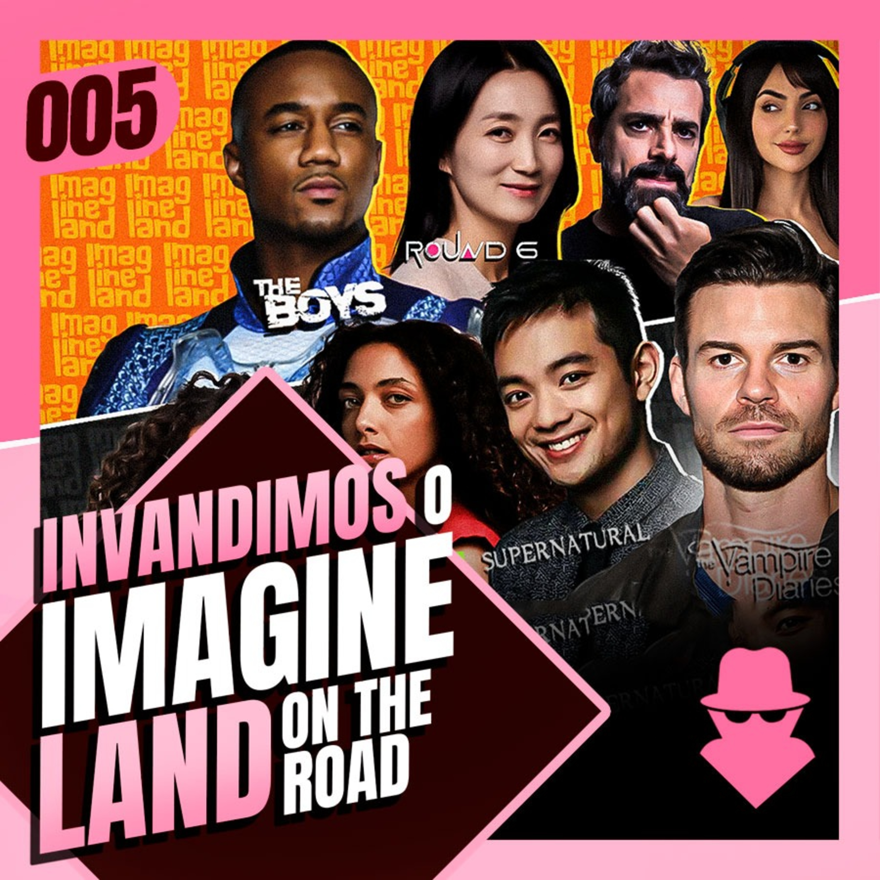 005 - IMAGINELAND 2025 (papo com The Boys, Round 6, Supernatural, Vampire Diaries e mais) - O Invasor