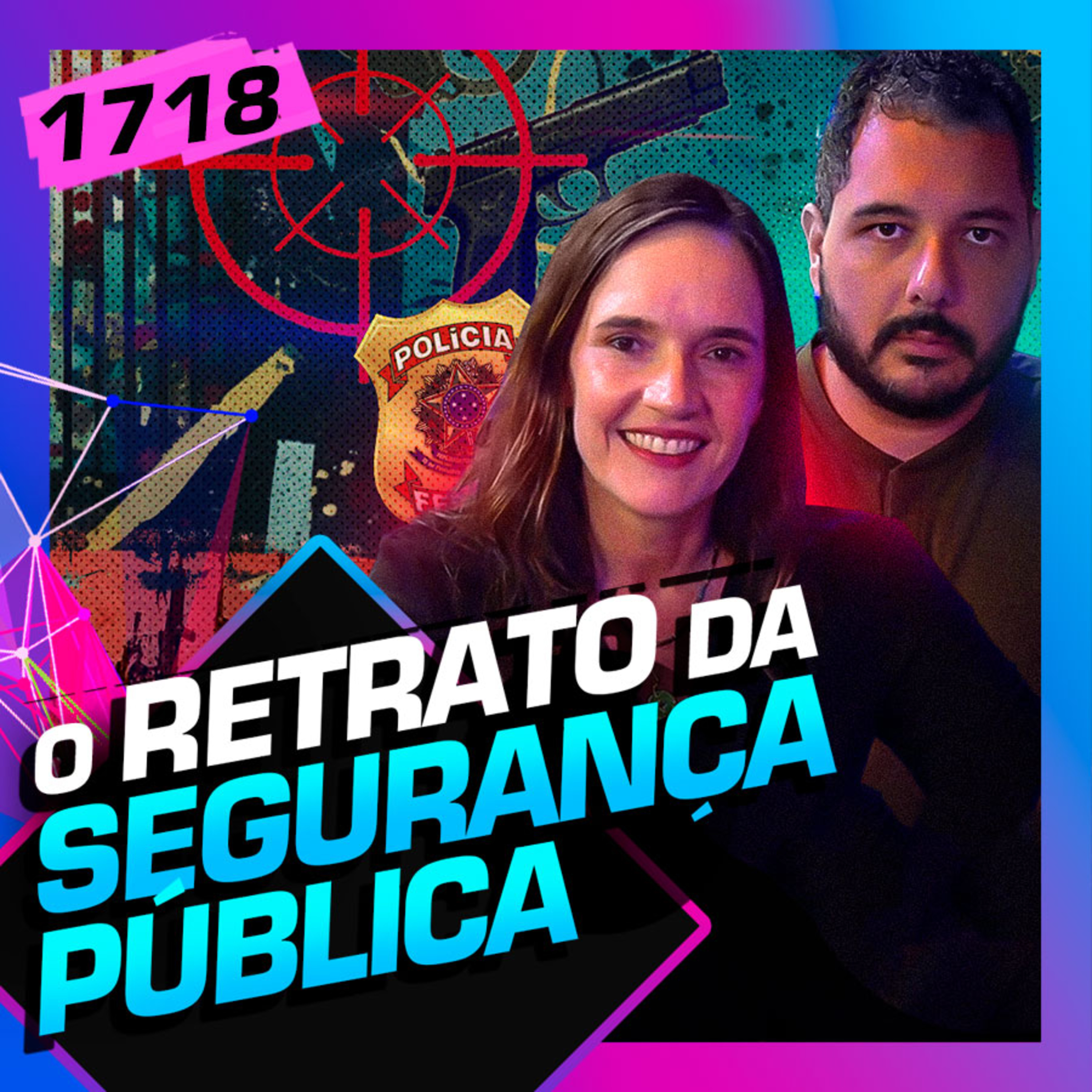 1718 - SEGURANÇA PÚBLICA NO BRASIL: CAROLINA RICARDO E JOEL PAVIOTTI 1718 - SEGURANÇA PÚBLICA NO BRASIL: CAROLINA RICARDO E JOEL PAVIOTTI