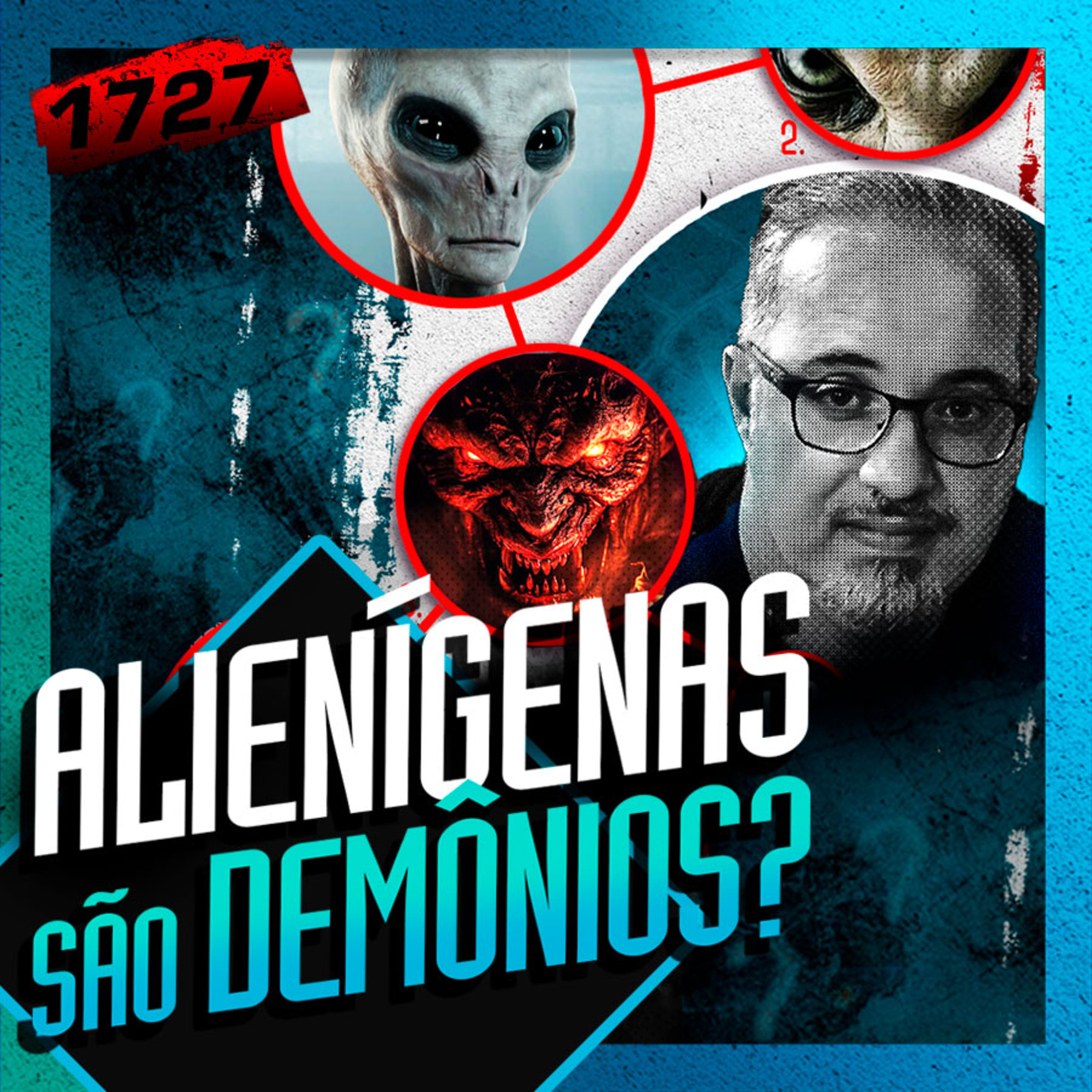 1727 - ALIENÍGENAS SÃO DEMÔNIOS?: DANIEL LOPEZ