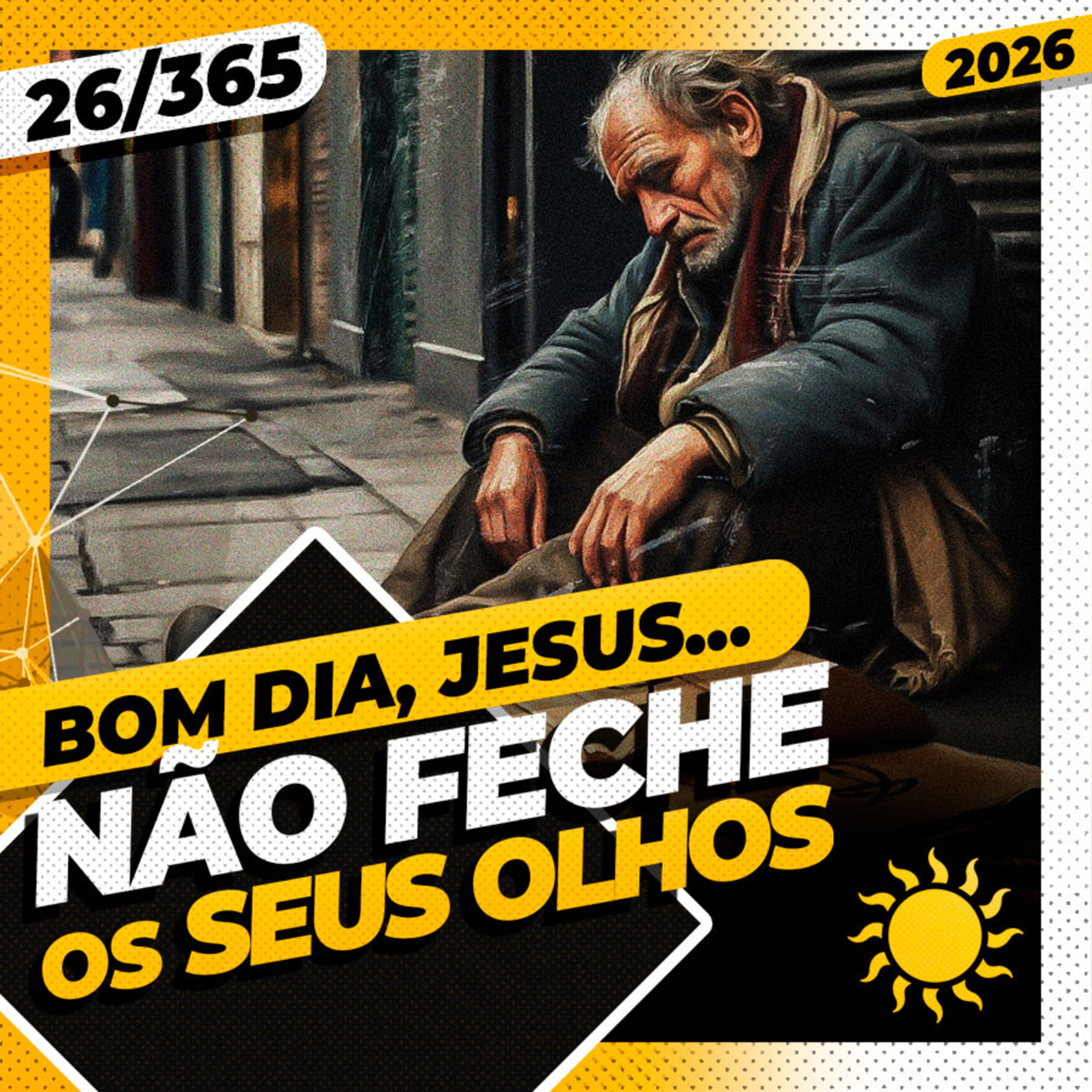 NÃO FECHE OS SEUS OLHOS - Bom dia, Jesus! 26/365 (2026)