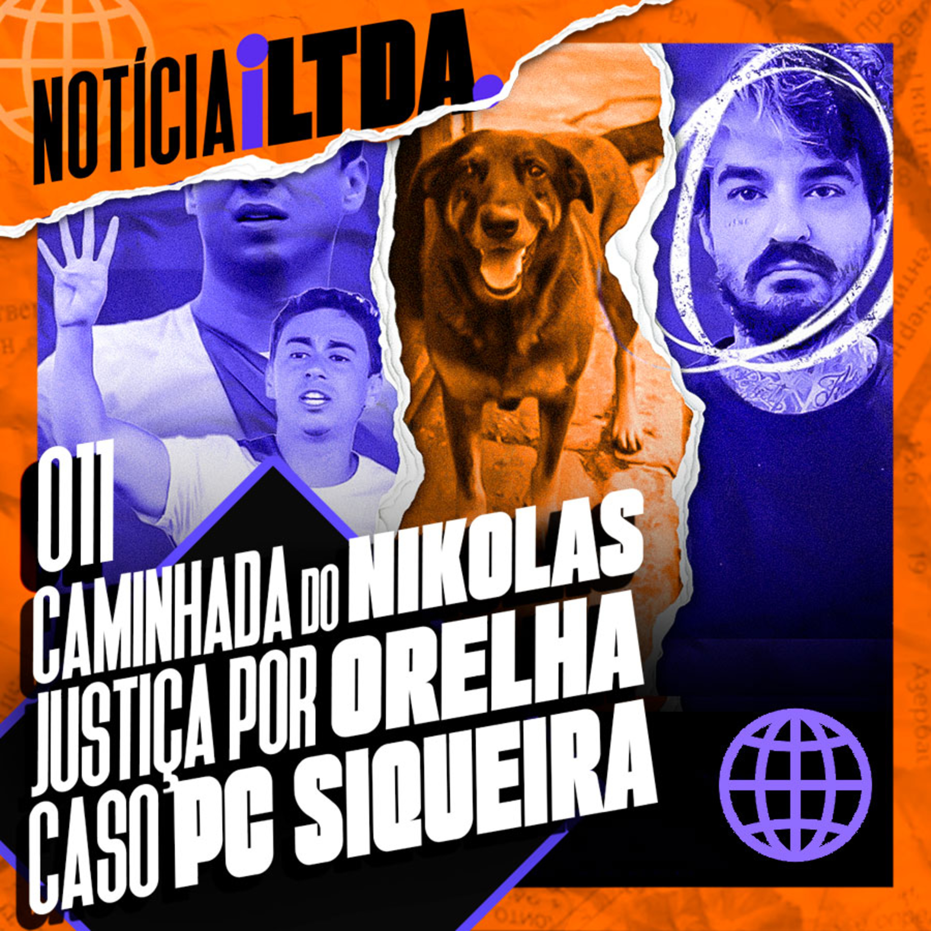 #011 - CAMINHADA DO NIKOLAS | JUSTIÇA POR ORELHA | CASO PC SIQUEIRA | e MAIS - Noticia iLtda episode artwork