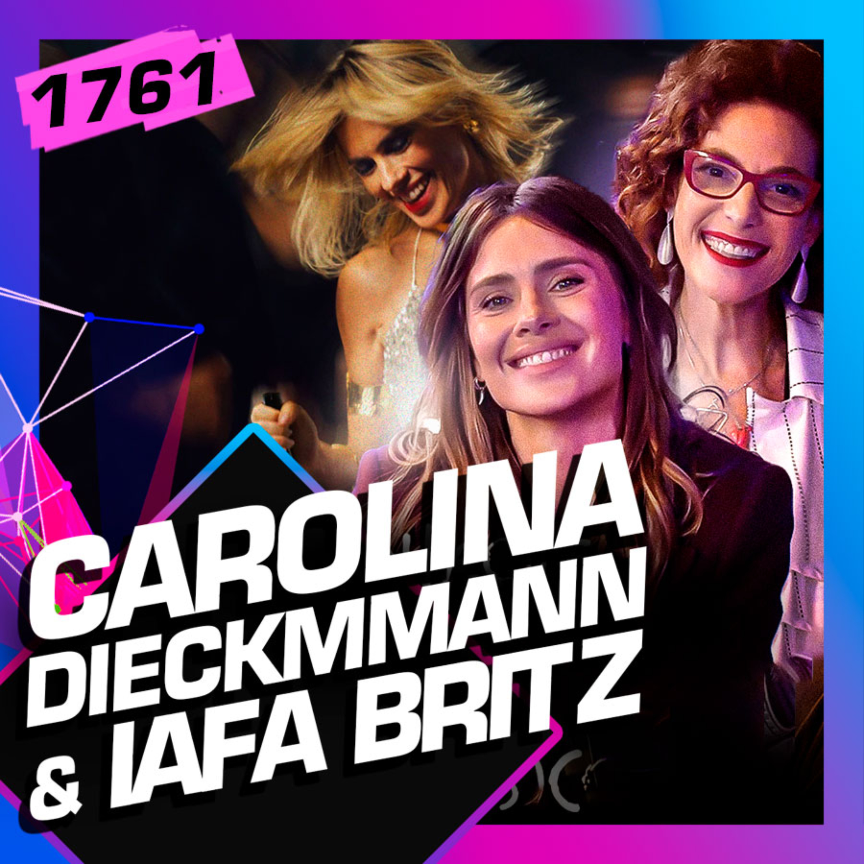 1761 - CAROLINA DIECKMMANN E IAFA BRITZ (FILME DESCONTROLE)  episode artwork