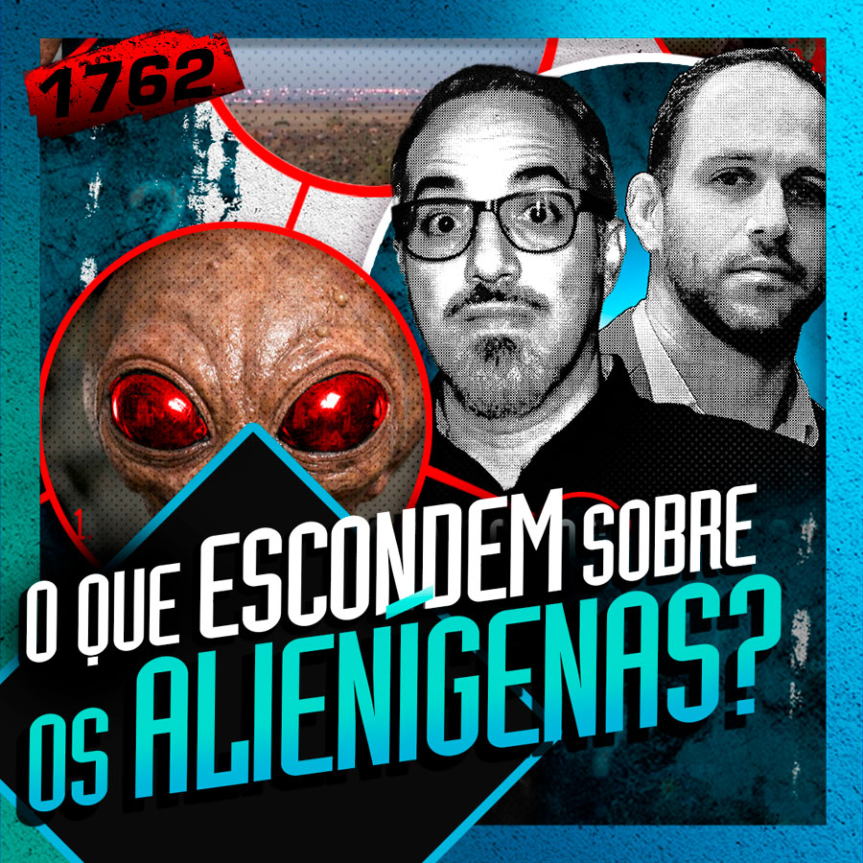 1762 - O QUE ESCONDEM SOBRE OS ALIENÍGENAS?: DANIEL LOPEZ E RONY VERNET