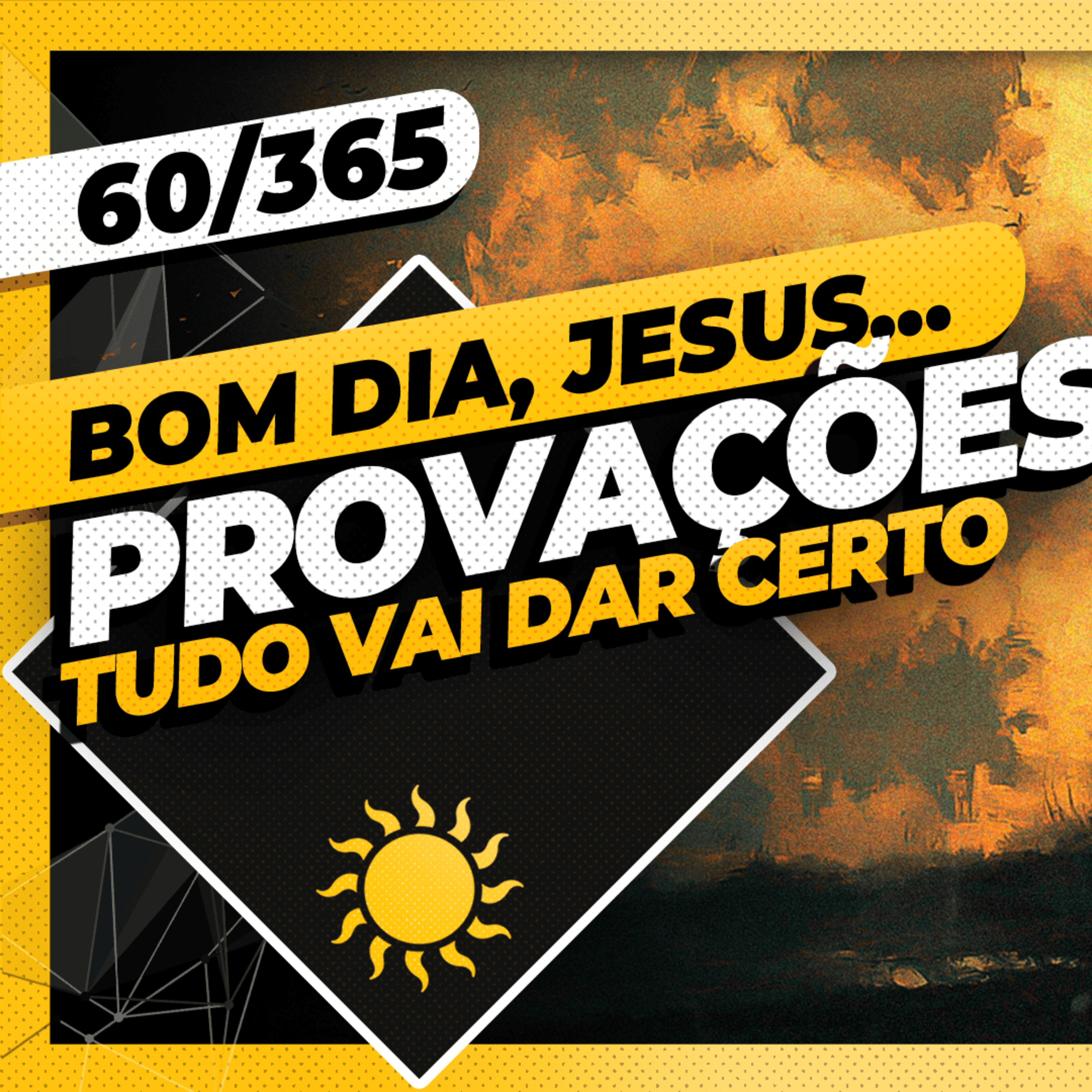 PROVAÇÕES: TUDO VAI DAR CERTO - Bom dia, Jesus! 60/365 (2026) PROVAÇÕES: TUDO VAI DAR CERTO - Bom dia, Jesus! 60/365 (2026)