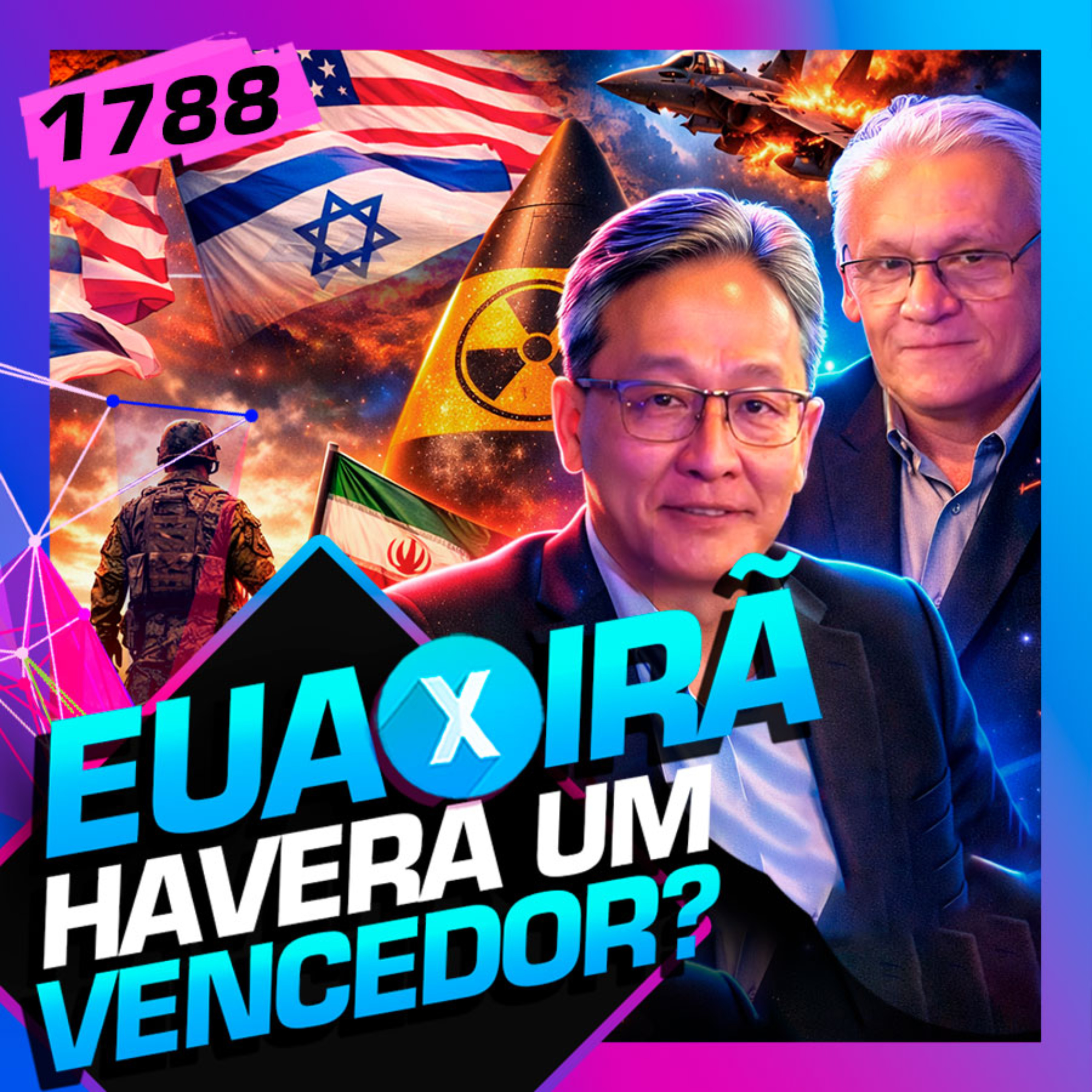 1788 - EUA X IRÃ: HAVERÁ UM VENCEDOR? - JOSÉ KOBORI E ROBINSON FARINAZZO