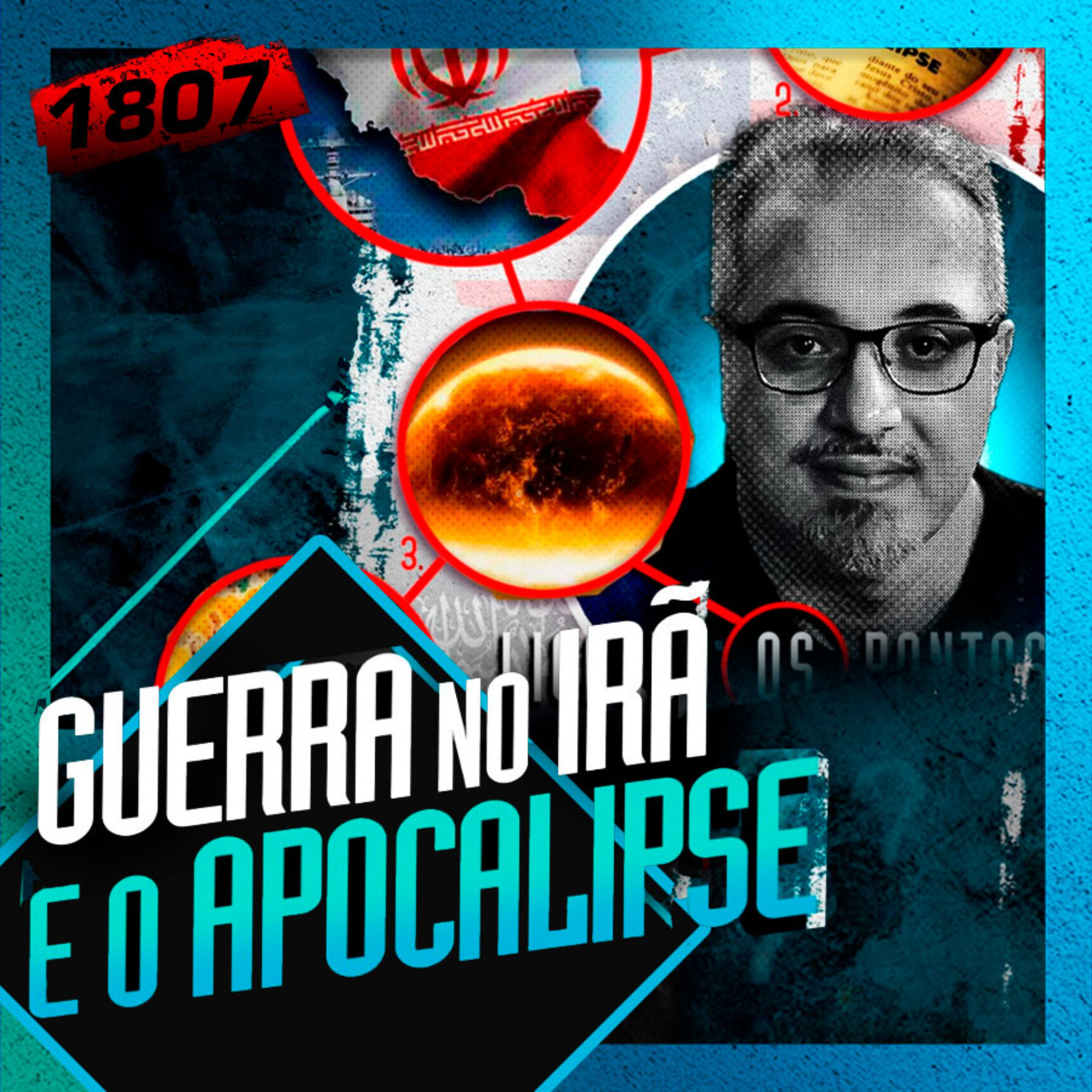 1807 - GUERRA NO IRÃ E O APOCALIPSE: DANIEL LOPEZ