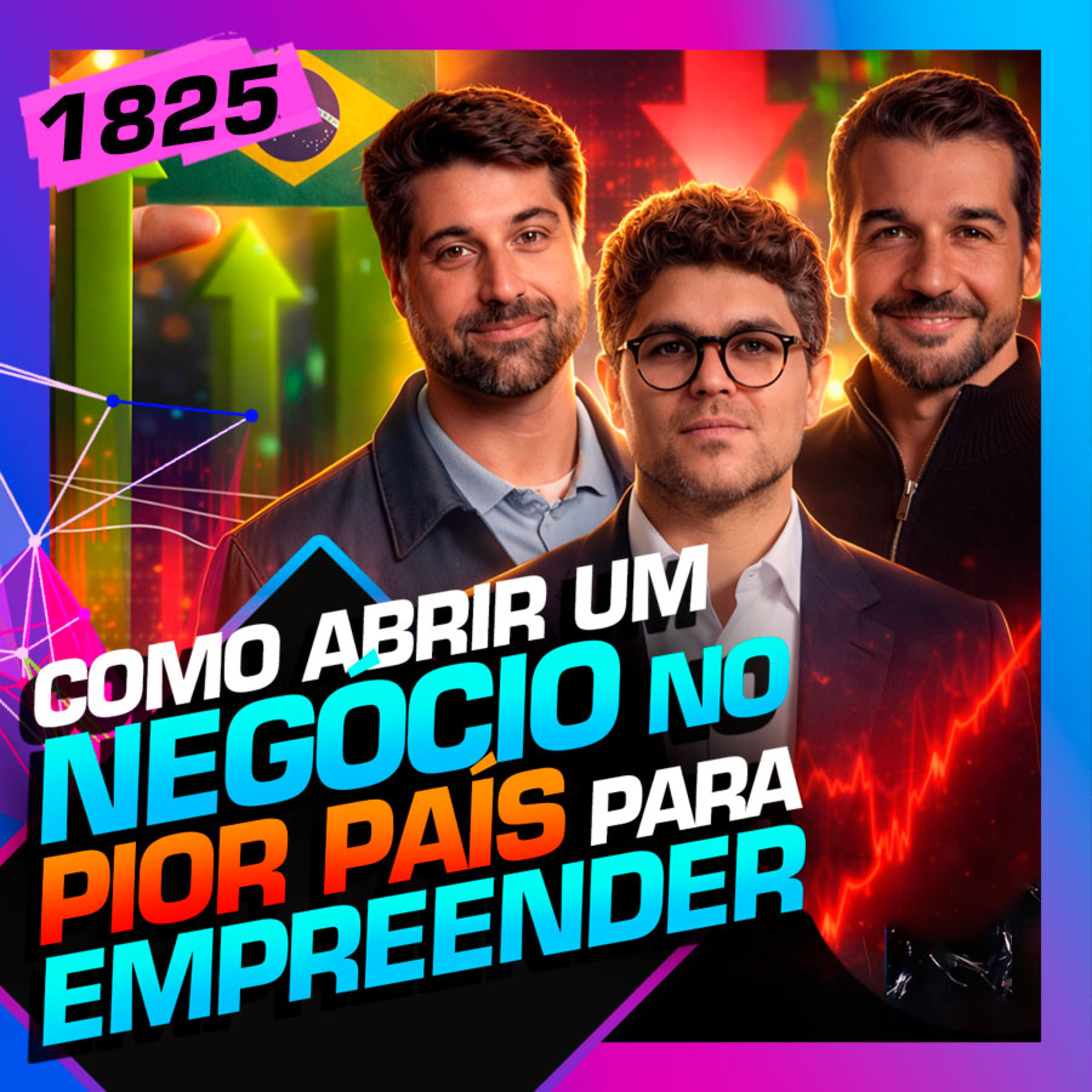 1825 - EMPREENDEDORISMO: TALLIS GOMES, ALFREDO SOARES E BRUNO NARDON