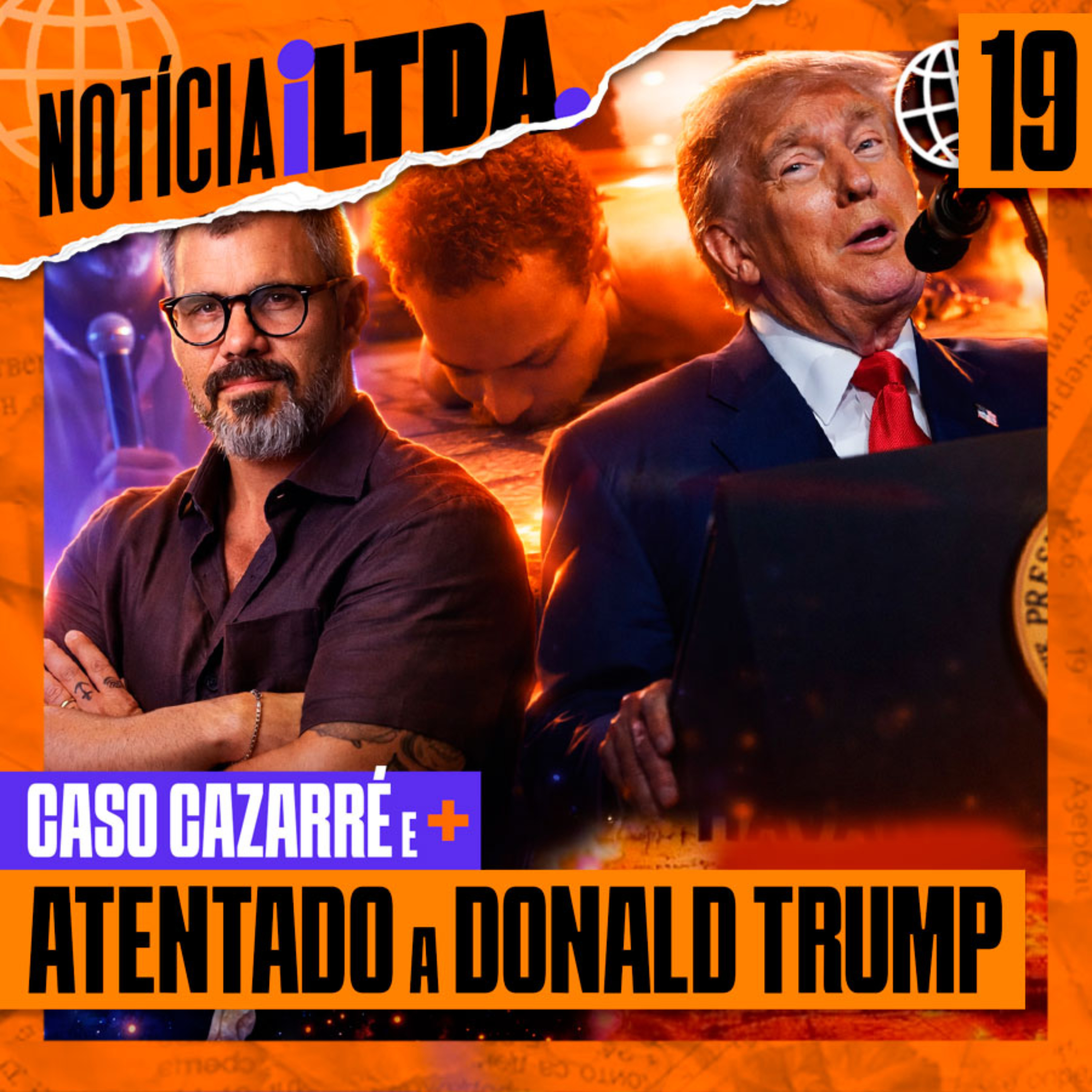 019 - CASO CAZARRÉ + ATENTADO A DONALD TRUMP + PROCESSO ERIKA HILTON