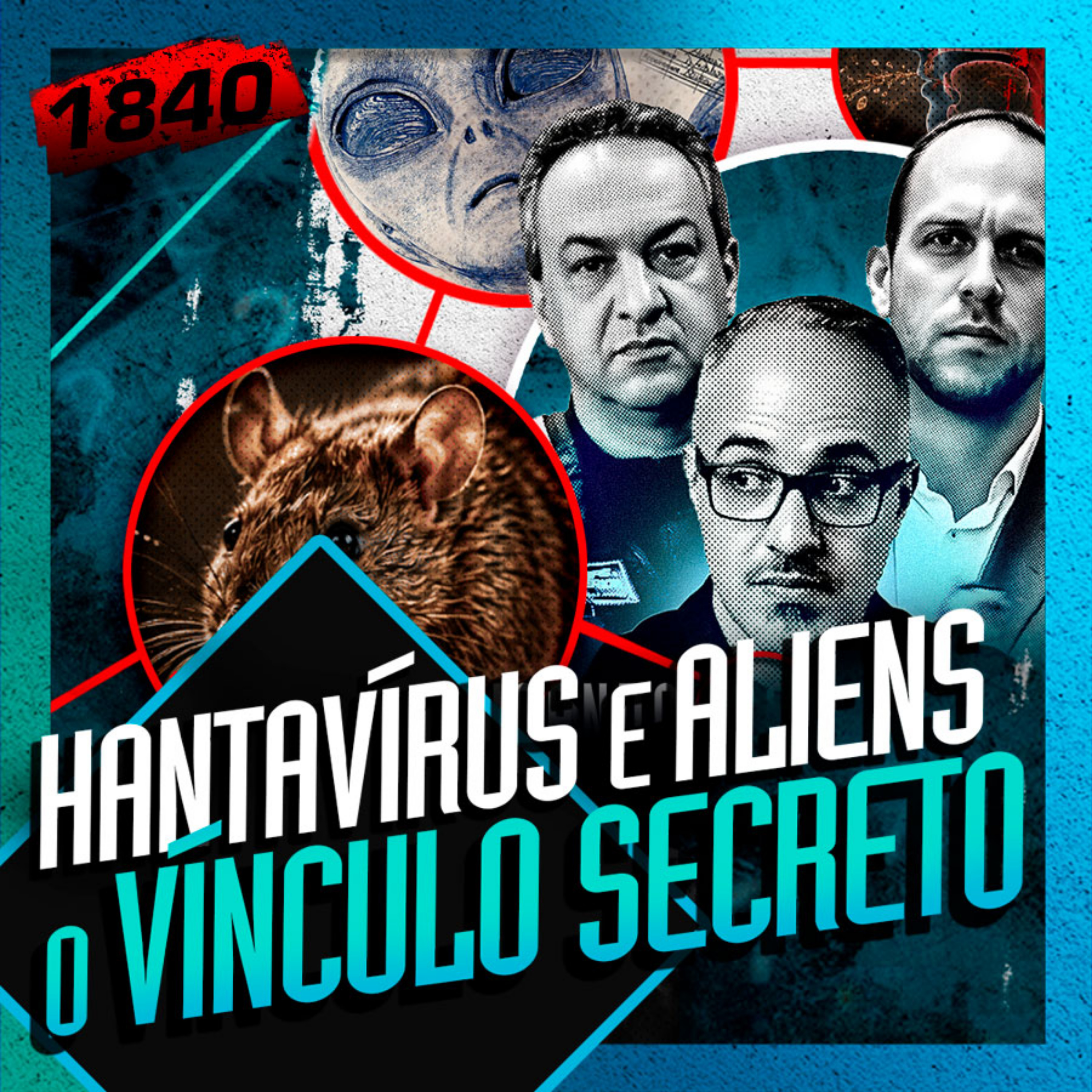 1840 - HANTAVÍRUS E OVNIS: DANIEL LOPEZ, RONY VERNET E BOAVENTURA