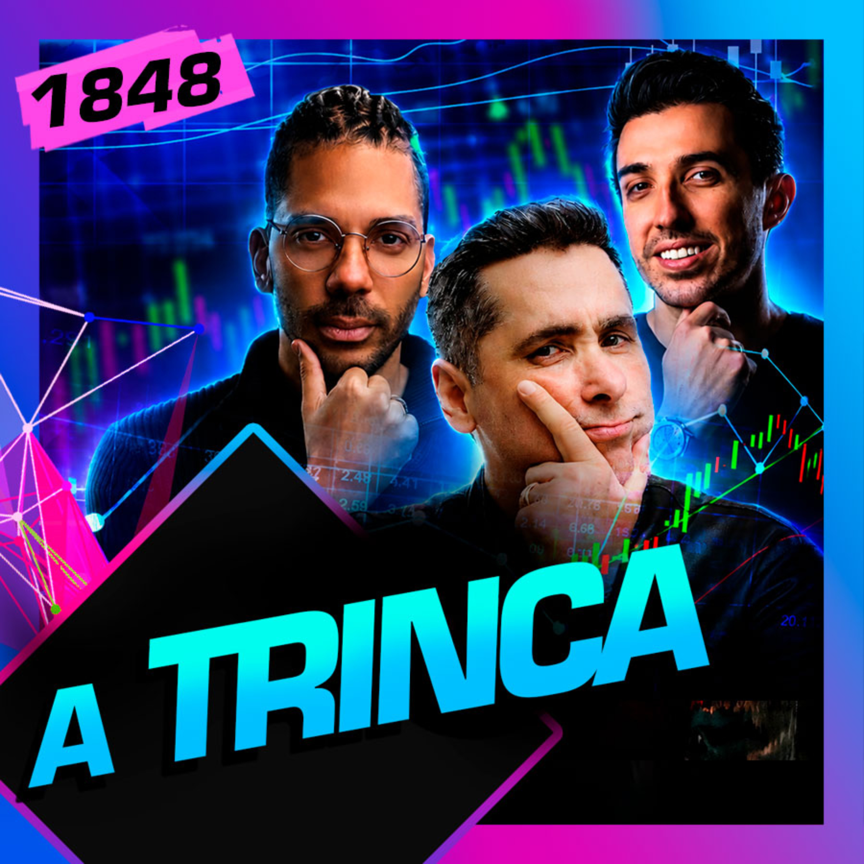1848 - A TRINCA: JOEL JOTA, CAIO CARNEIRO E FLÁVIO AUGUSTO