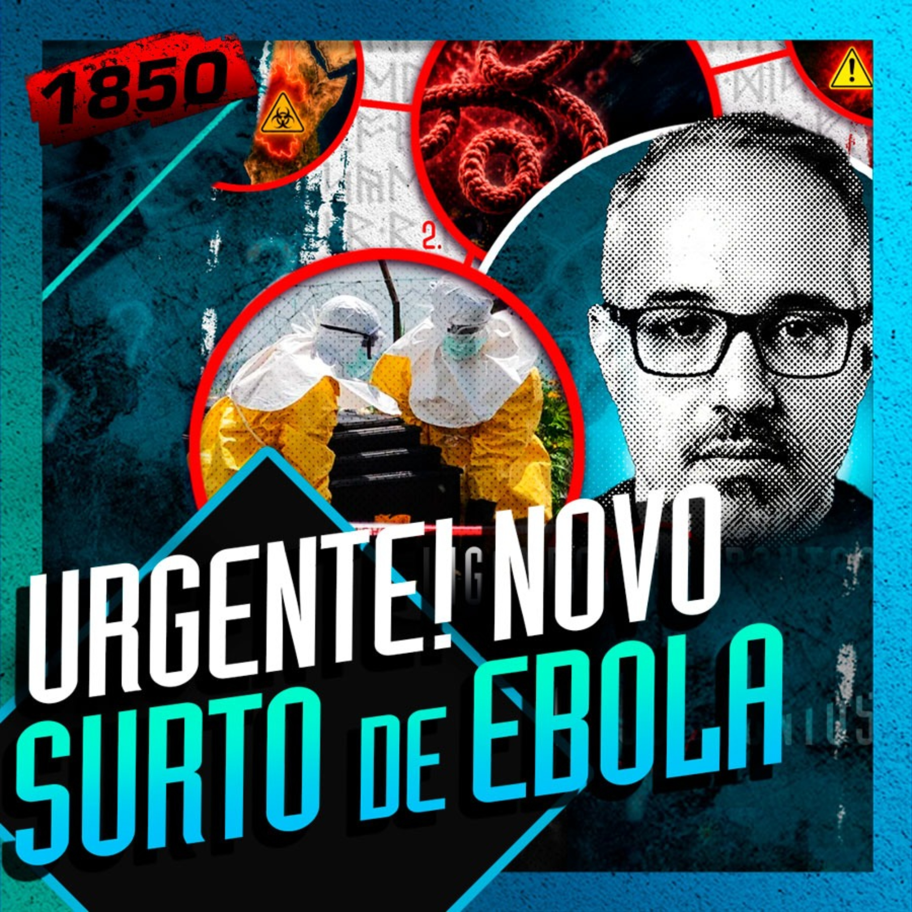 1850 - URGENTE! NOVO SURTO DE EBOLA: DANIEL LOPEZ