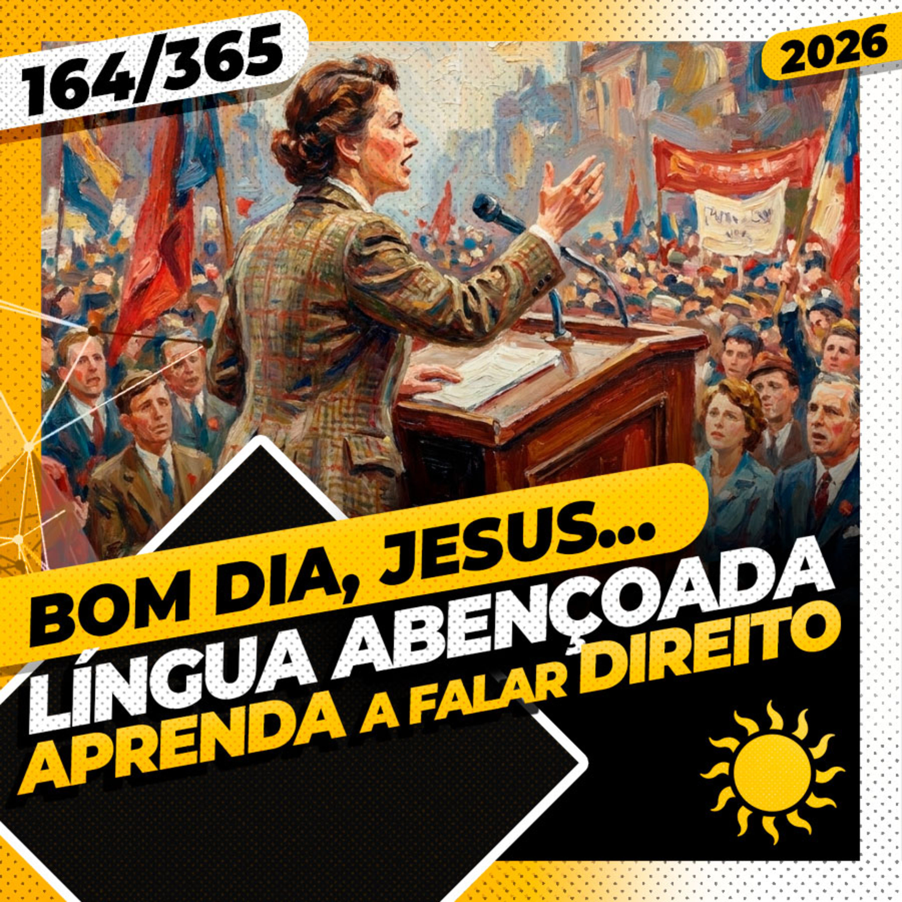 L&Iacute;NGUA ABEN&Ccedil;OADA: APRENENDA A FALAR DIREITO - Bom dia, Jesus! 164/365 (2026)