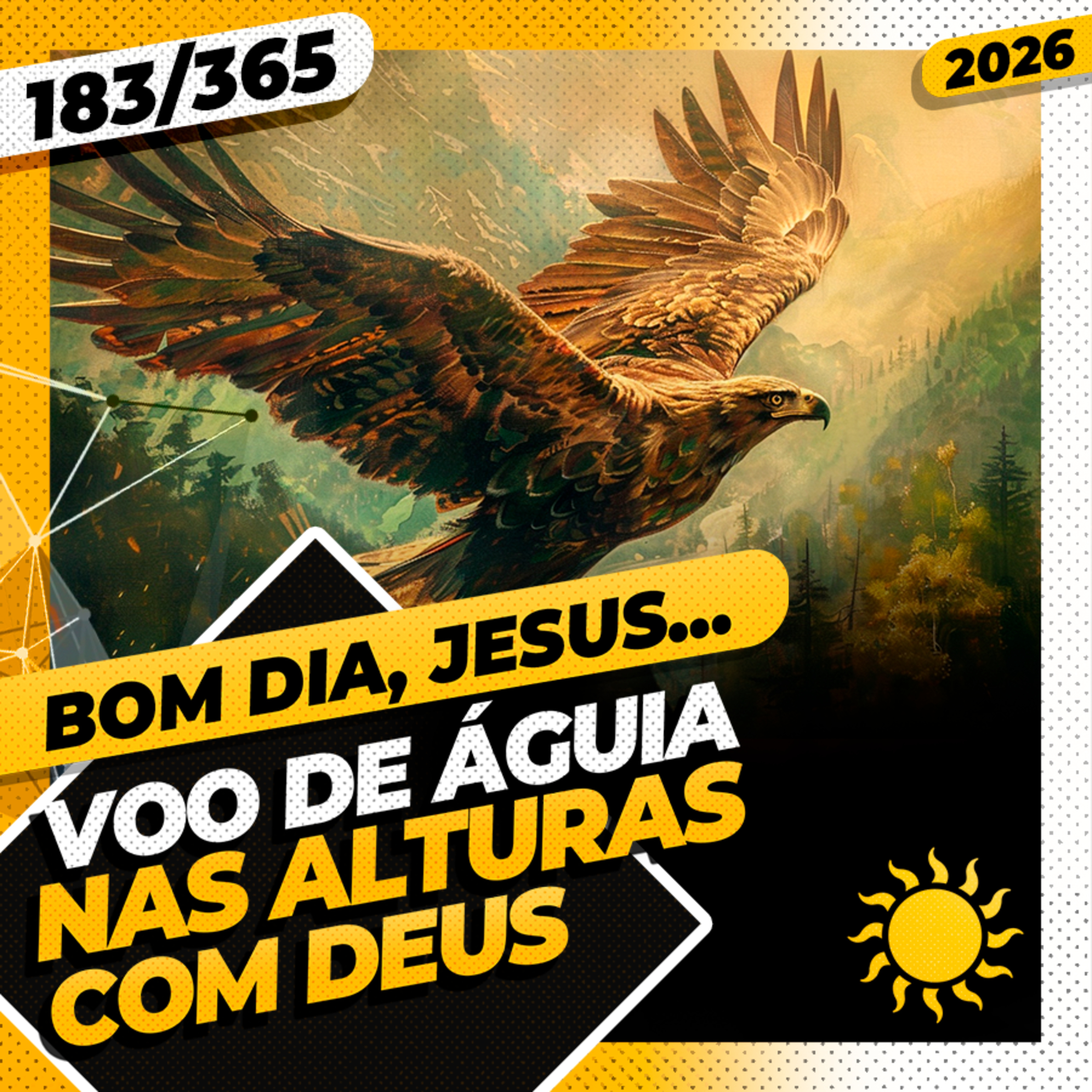 VOO DE &Aacute;GUIA: NAS ALTURAS COM DEUS - Bom dia, Jesus! 183/365 (2026)