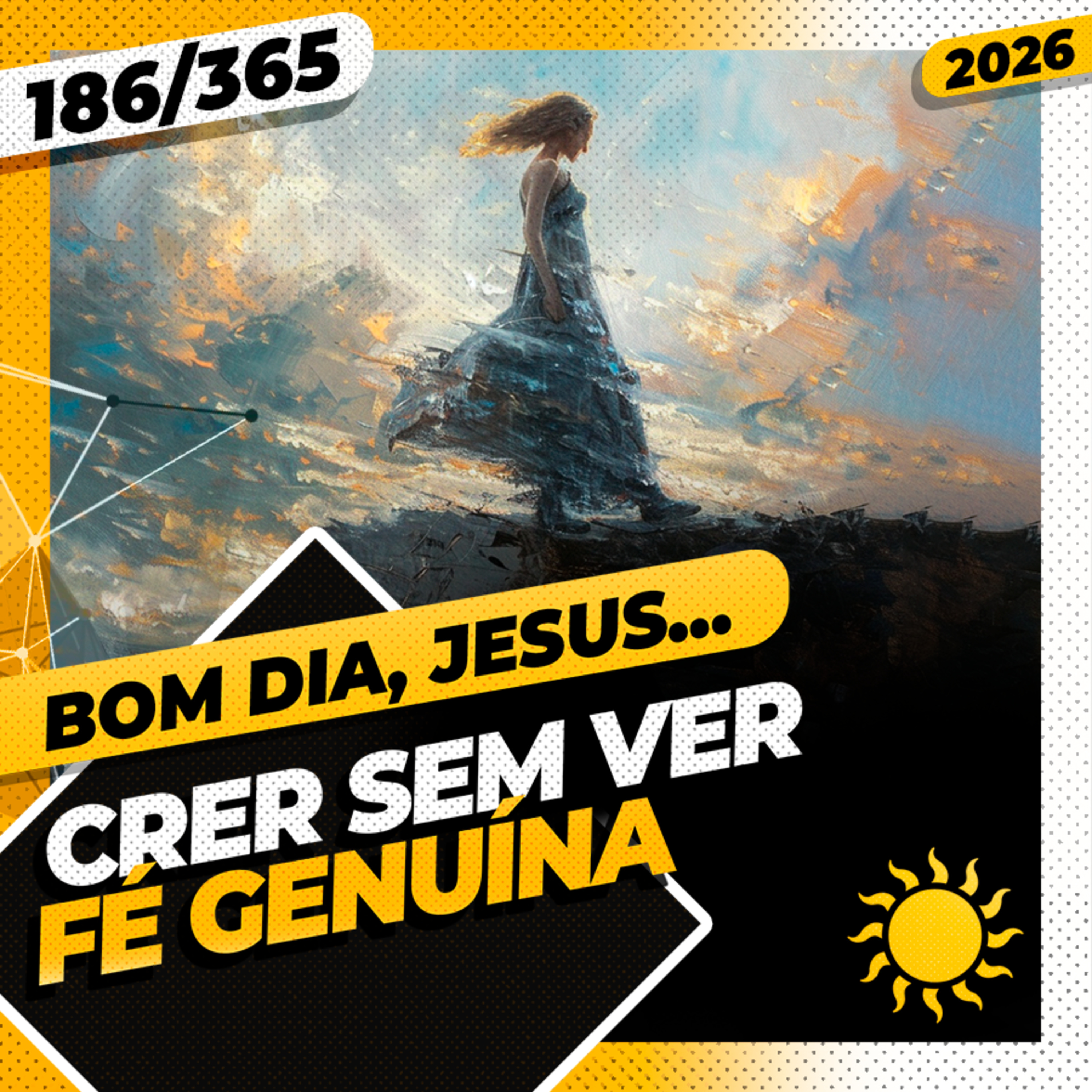 CRER SEM VER: F&Eacute; GENU&Iacute;NA - Bom dia, Jesus! 186/365 (2026)