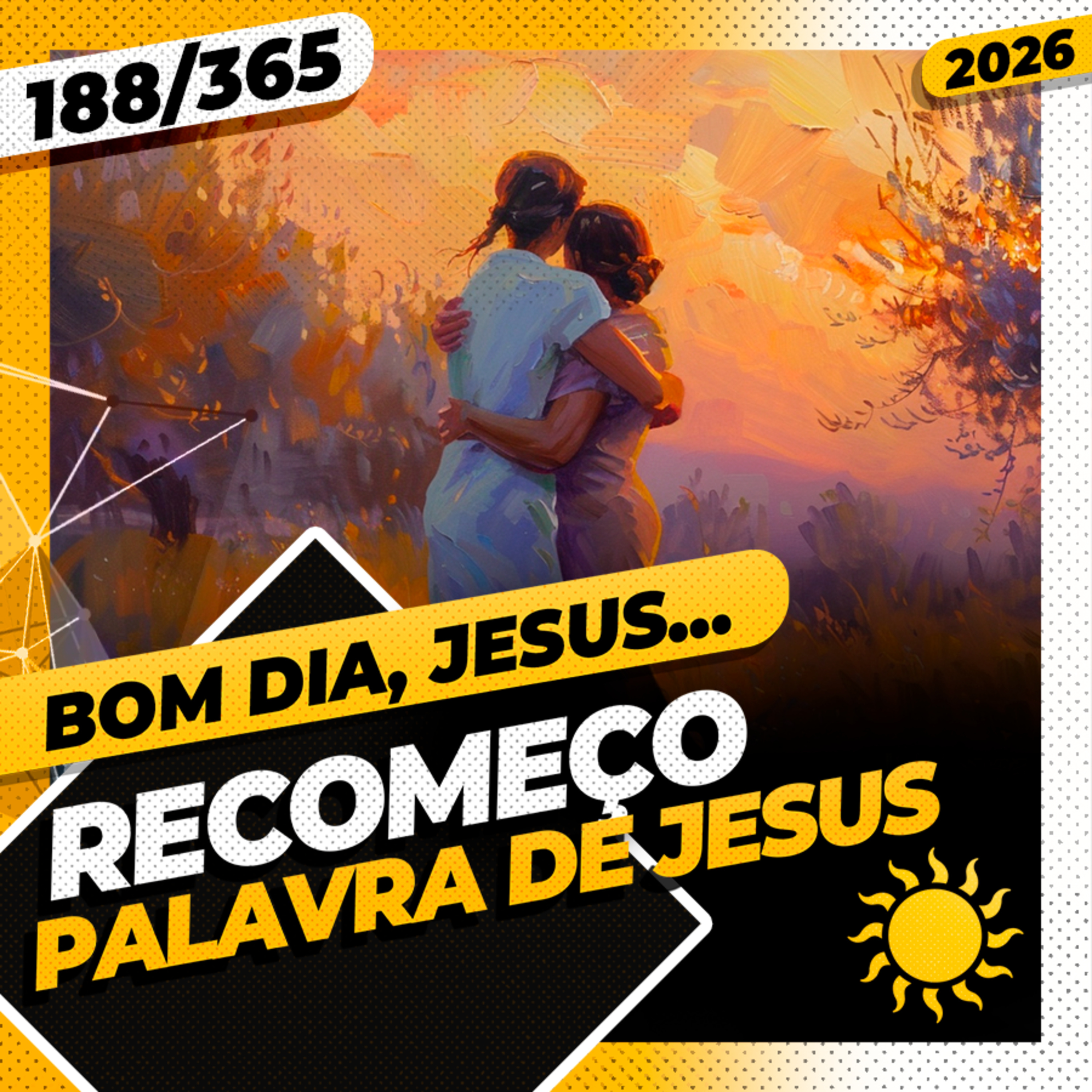 RECOME&Ccedil;O: PALAVRA DE JESUS - Bom dia, Jesus! 188/365 (2026)