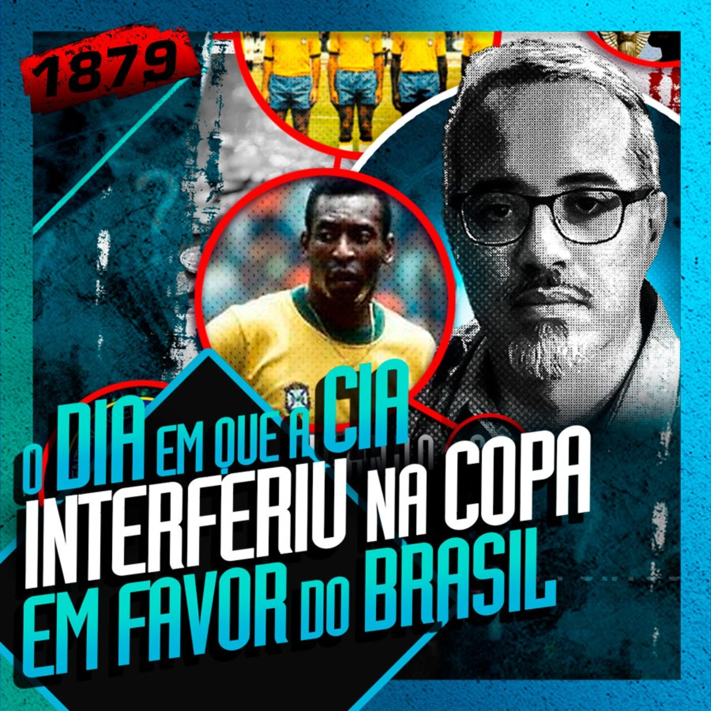1879 - A CIA INTERFERIU NA COPA DO MUNDO A FAVOR DO BRASIL: DANIEL LOPEZ